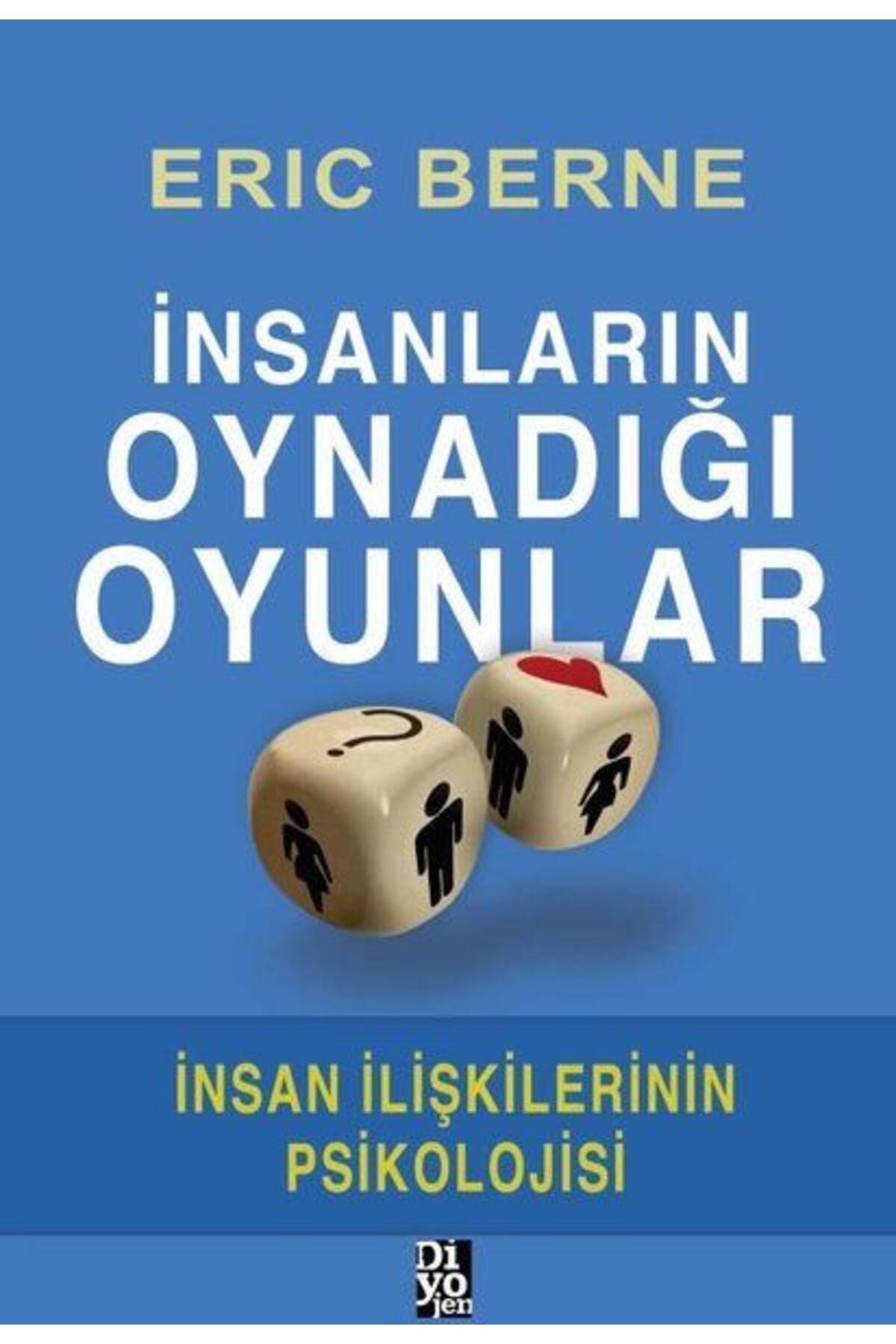 Diyojen Yayıncılık İnsanların Oynadığı Oyunlar İnsan İlişkilerinin Psikolojisi