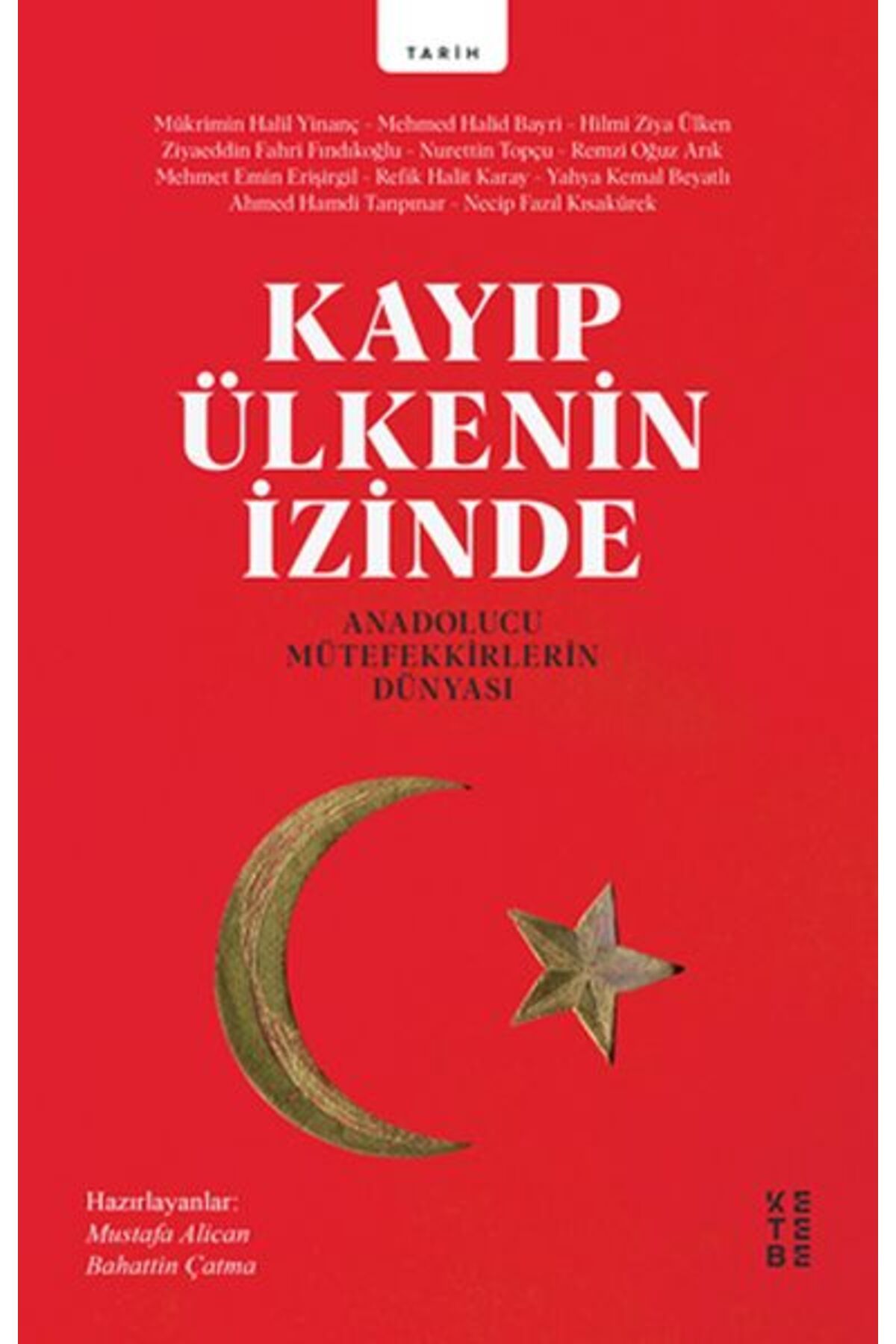 Ketebe Yayınları Kayıp Ülkenin İzinde - Anadolucu Mütefekkirlerin Dünyası