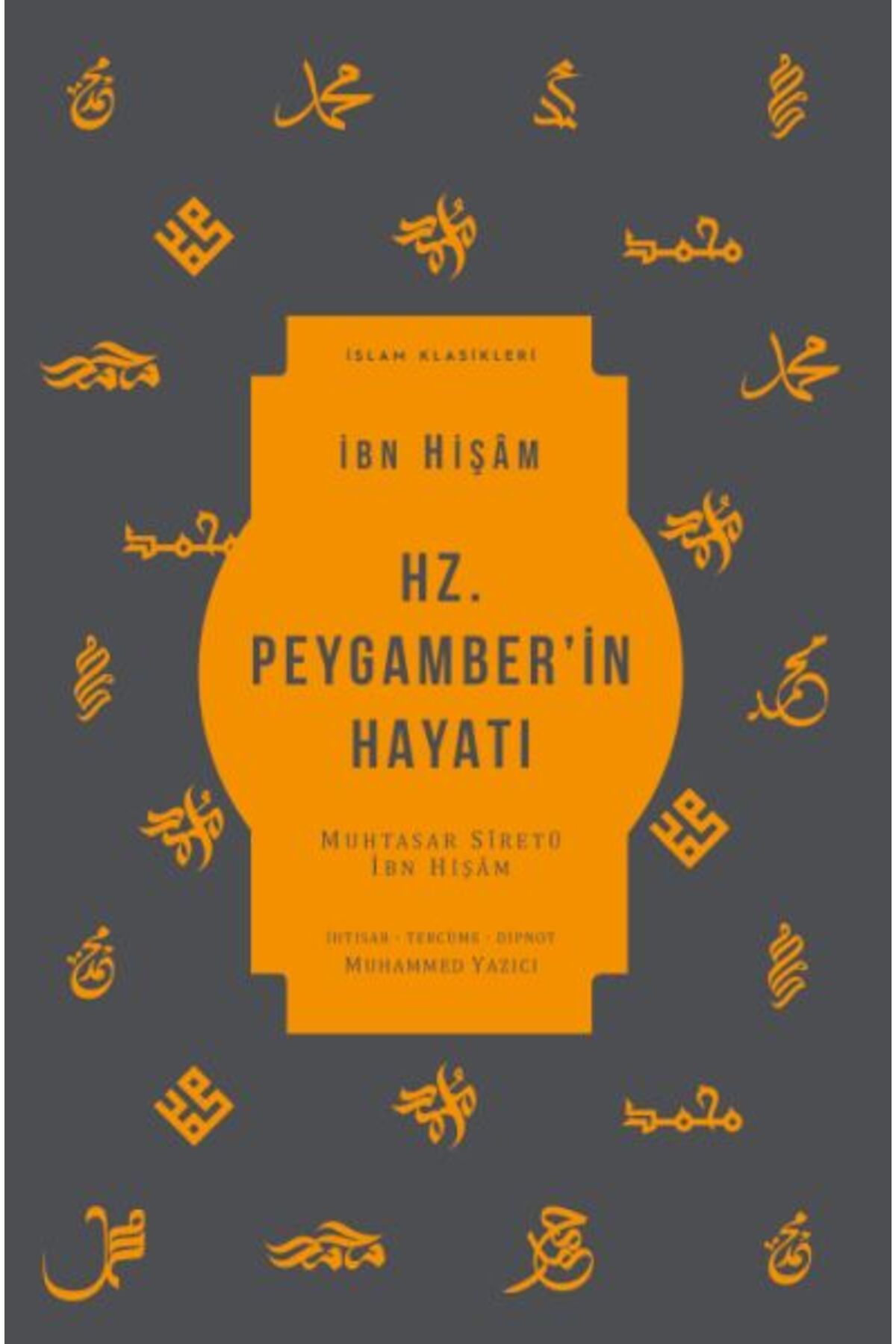 Ketebe Yayınları Hz. Peygamber’in Hayatı - Muhtasar Siretü İbn Hişam