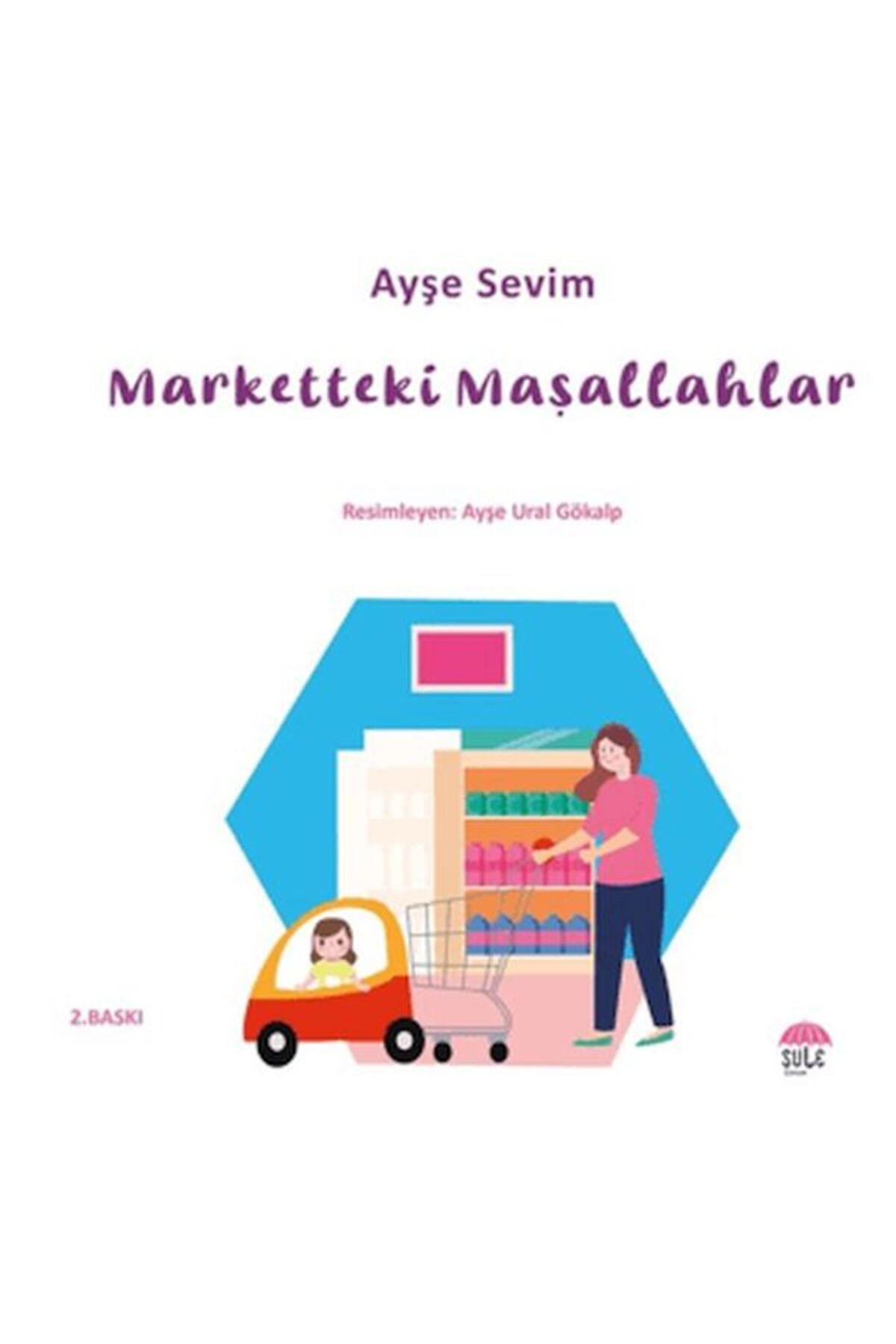 Şule Yayınları Betül Büyüyor - Marketteki Maşallahlar