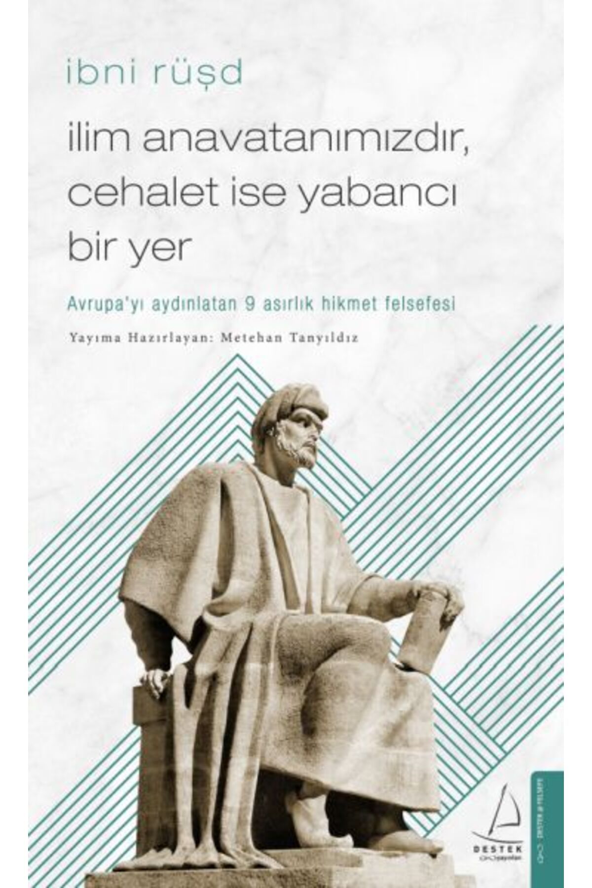 Destek Yayınları İlim Anavatanımızdır Cehalet İse Yabancı Bir Yer