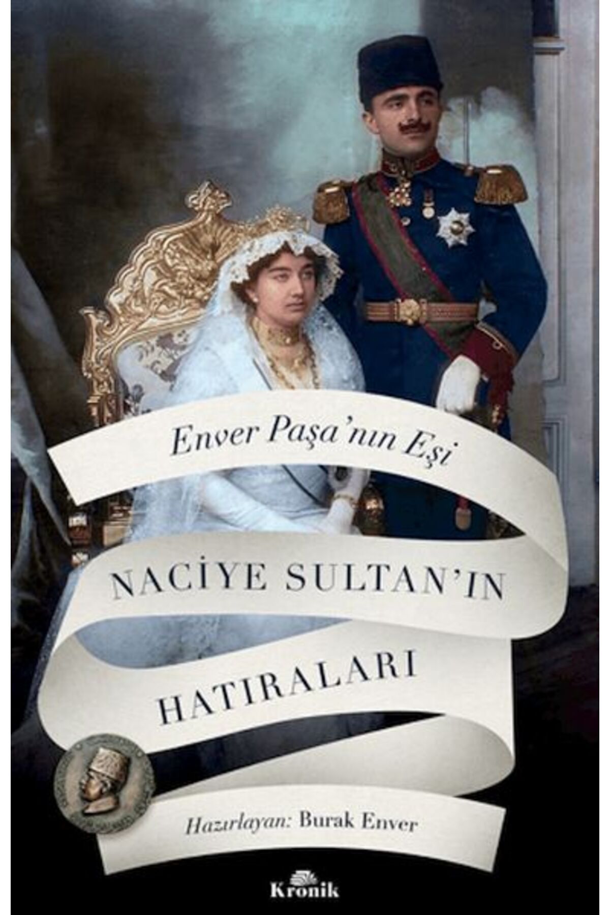 Karma Kitaplar Enver Paşa'nın Eşi Naciye Sultan'ın Hatıraları