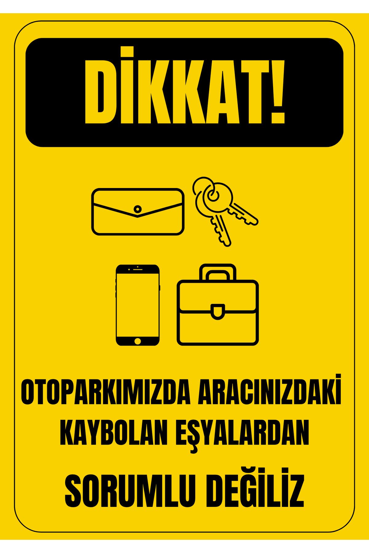 Girl Power 35 x 50 Aracınızdaki Kaybolan Eşyalardan Sorumlu Değiliz Folyo Baskı Sticker Uyarı Levhası