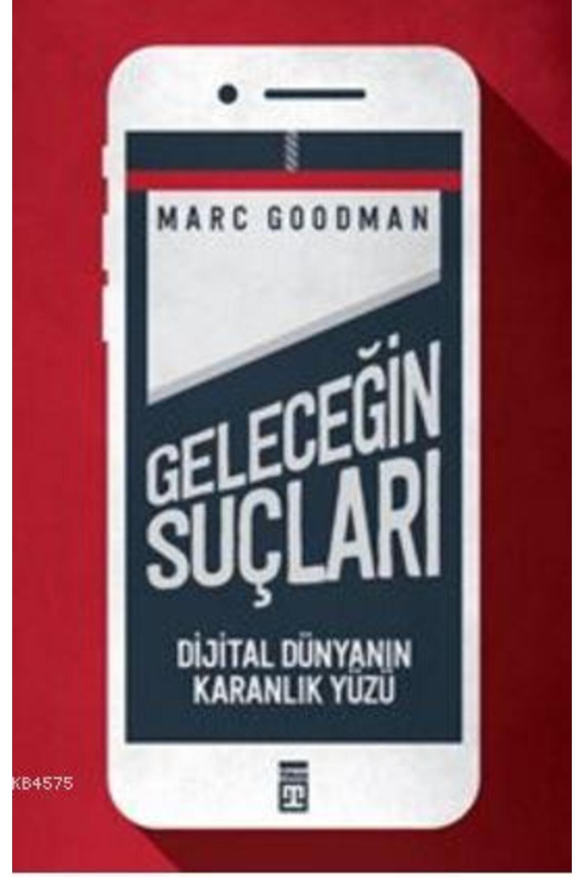 Timaş Yayınları Geleceğin Suçları; Dijital Dünyanın Karanlık Yüzü