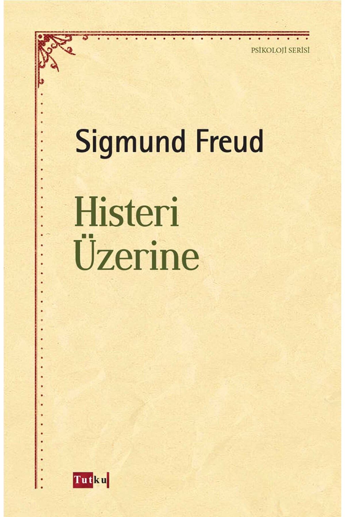 Tutku Yayınevi Histeri Üzerine
