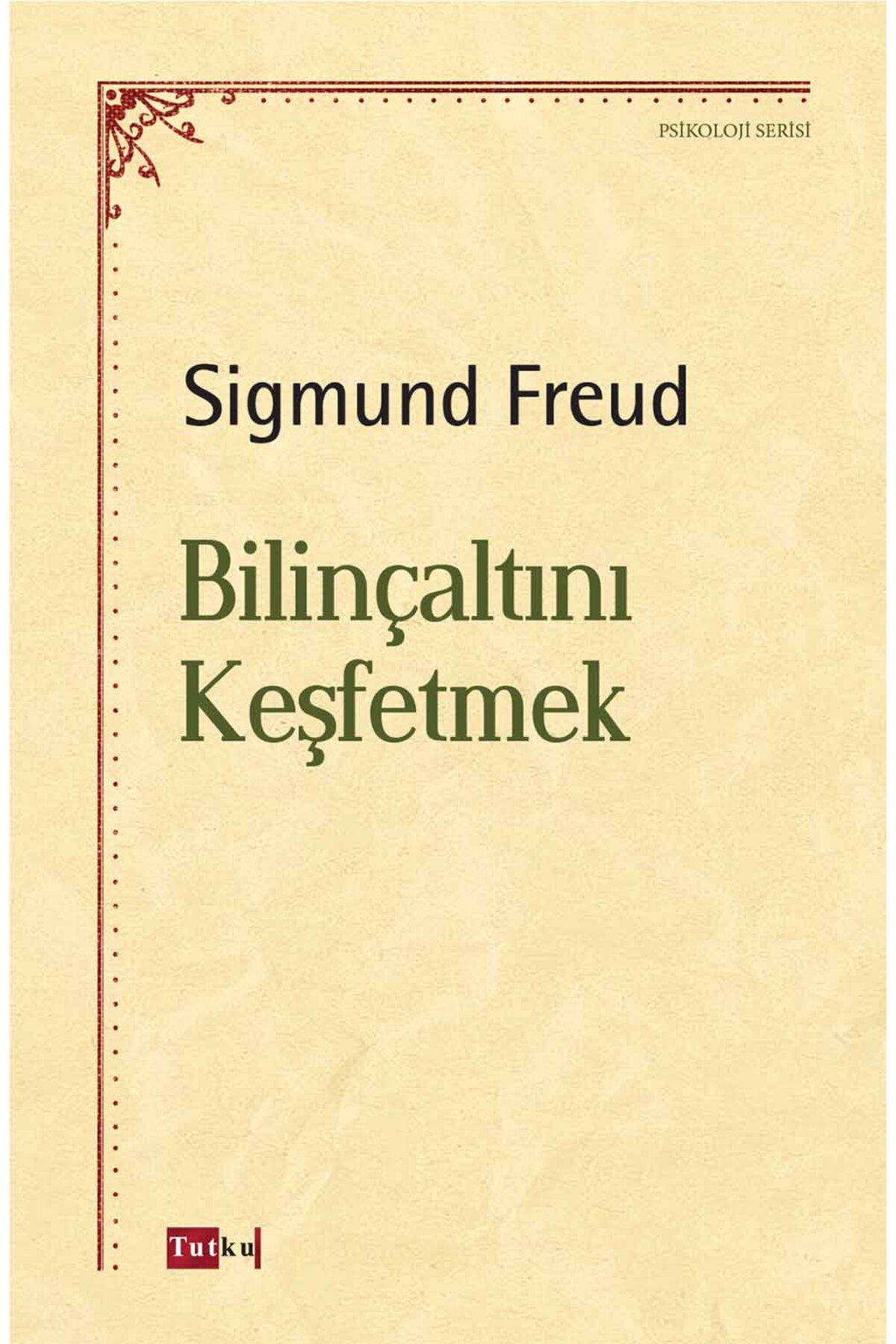Tutku Yayınevi Bilinçaltını Keşfetmek