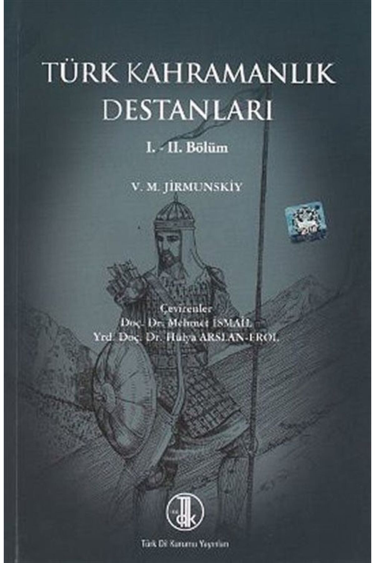 Türk Dil Kurumu Yayınları Türk Kahramanlık Destanları (1.-2.Bölüm)
