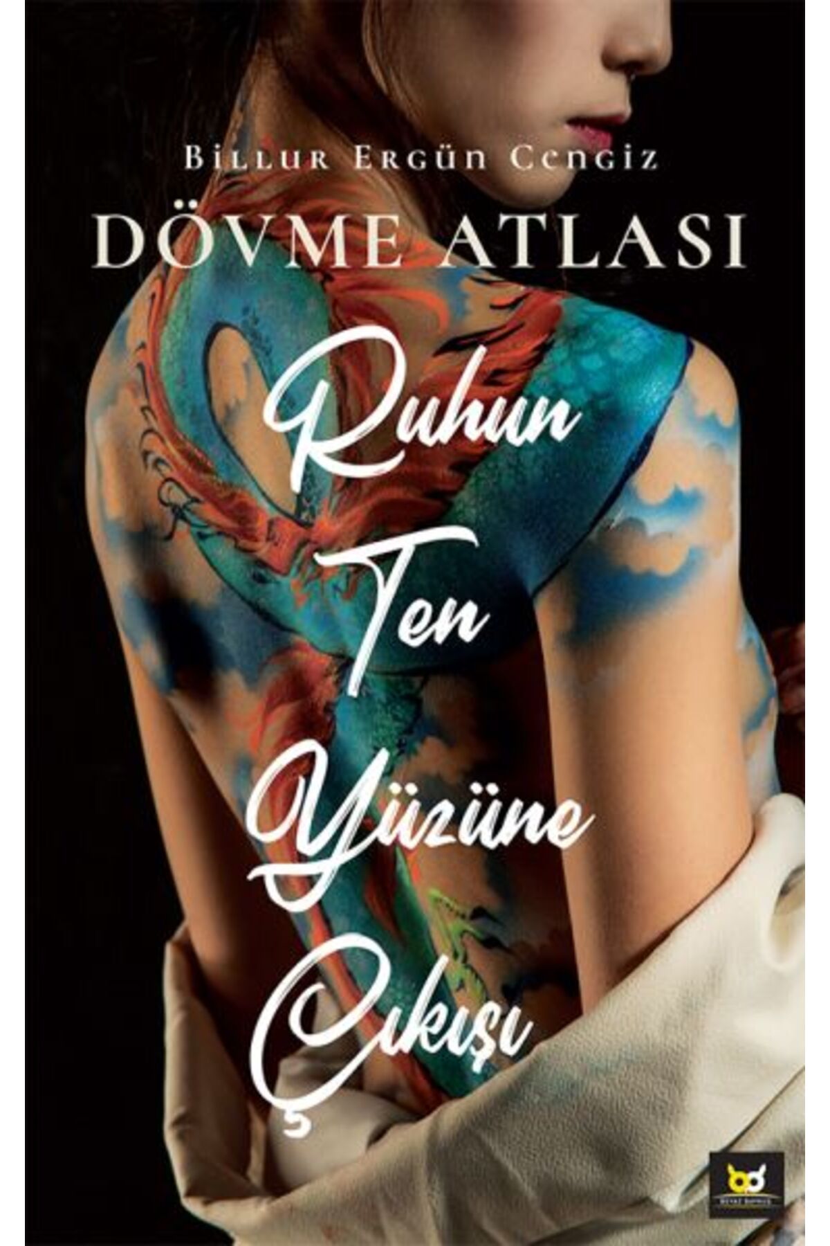 Beyaz Baykuş Yayınları Ruhun Ten Yüzüne Çıkışı