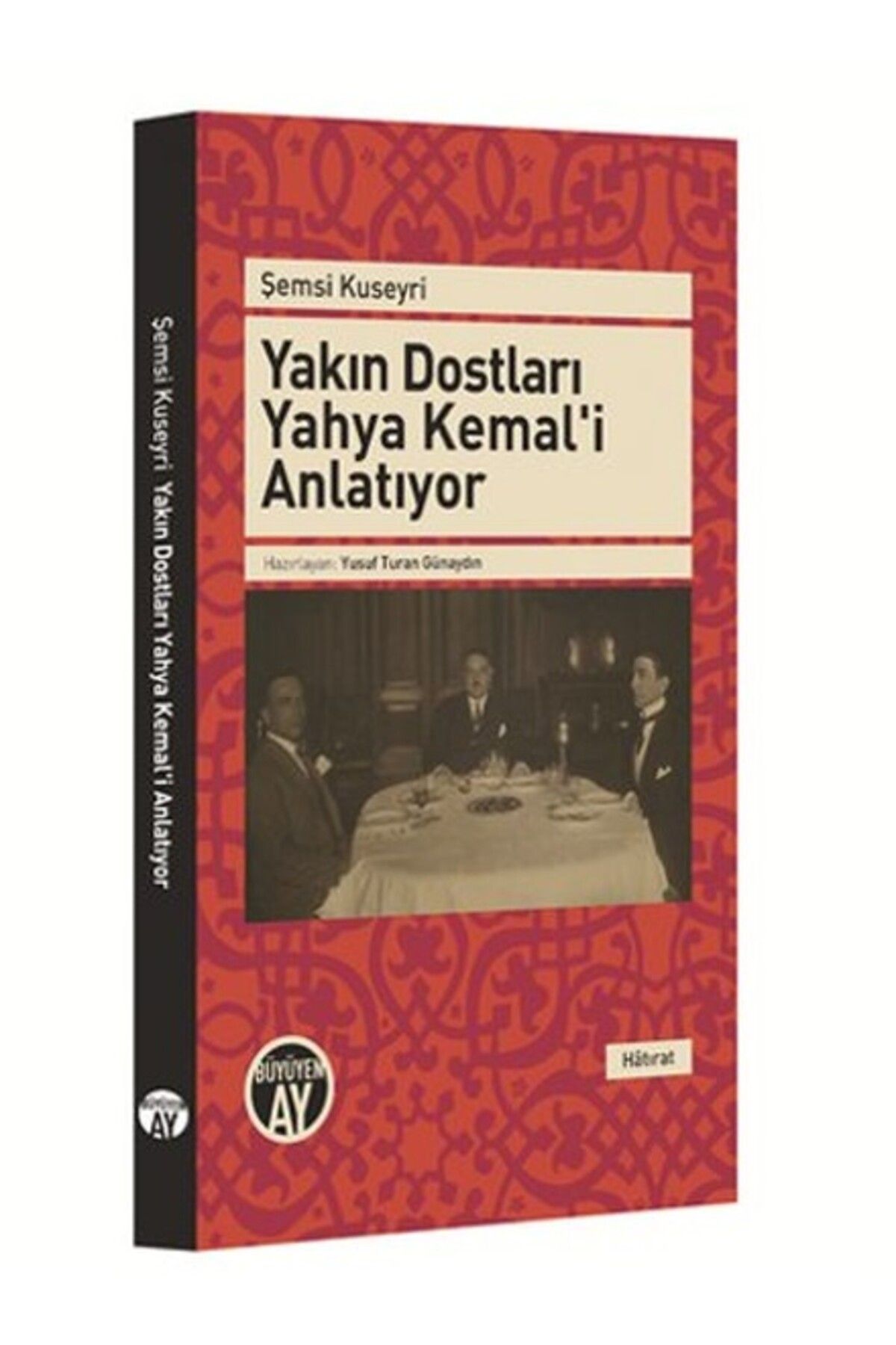 Büyüyen Ay Yayınları Yakın Dostları Yahya Kemal'i Anlatıyor