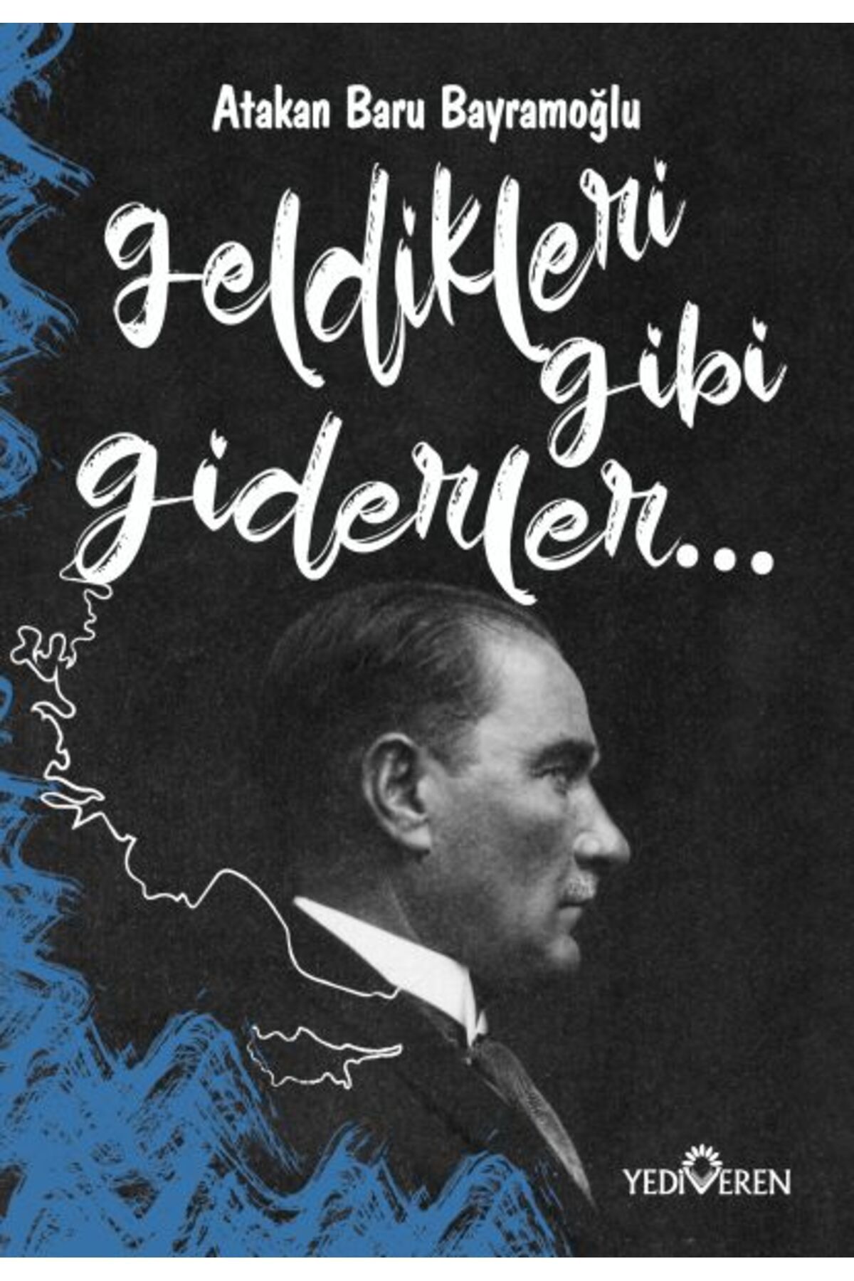 Yediveren Yayınları Geldikleri Gibi Giderler