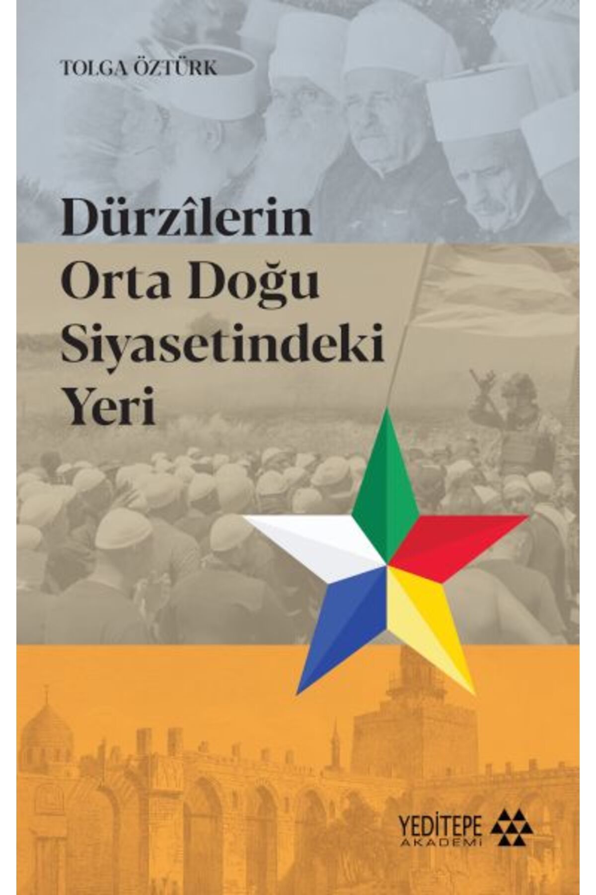 Yeditepe Akademi Dürzilerin Orta Doğu Siyasetindeki Yeri