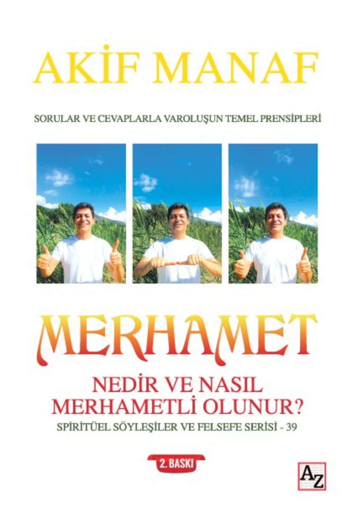 Az Kitap Merhamet Nedir ve Nasıl Merhametli Olunur? - Spiritüel Söyleşiler ve Felsefe Serisi 39