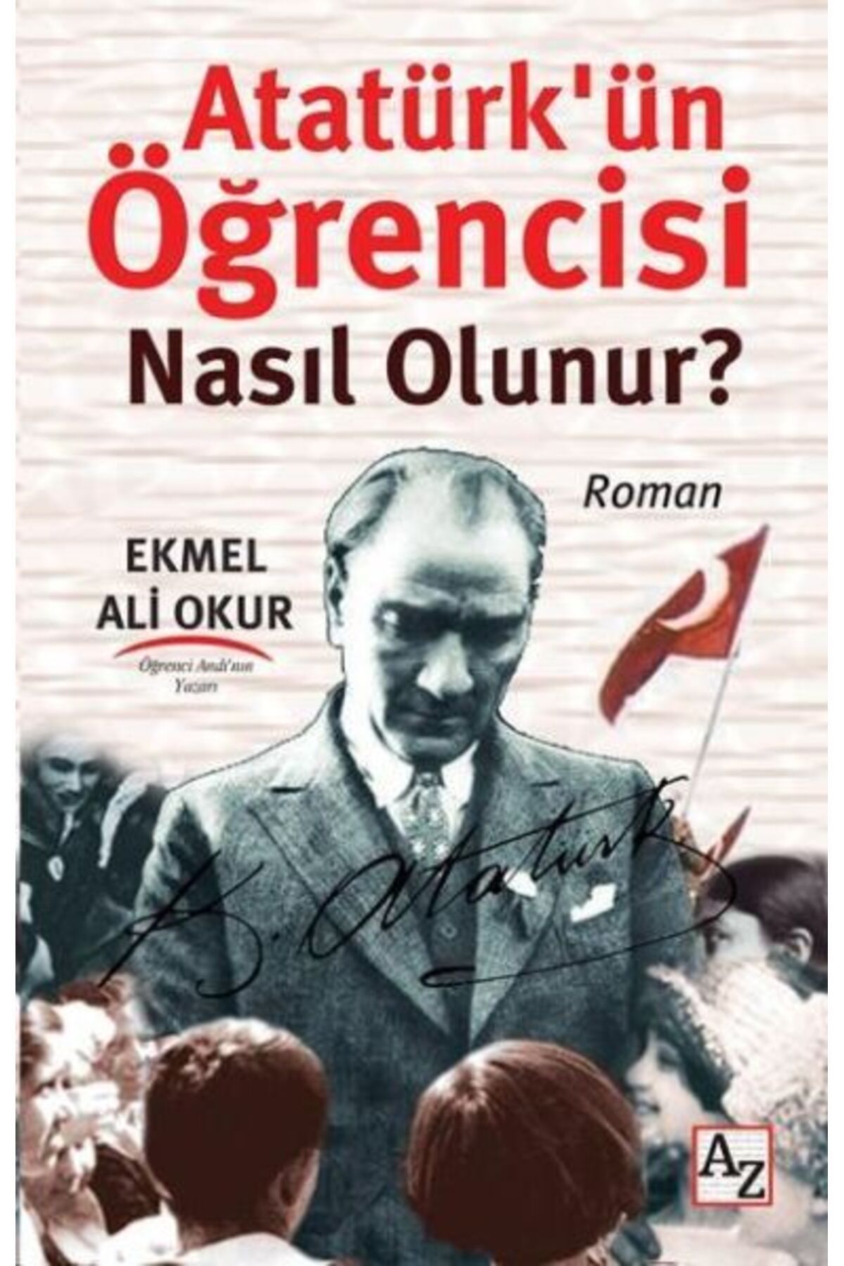 Az Kitap Atatürkün Öğrencisi Nasıl Olunur?
