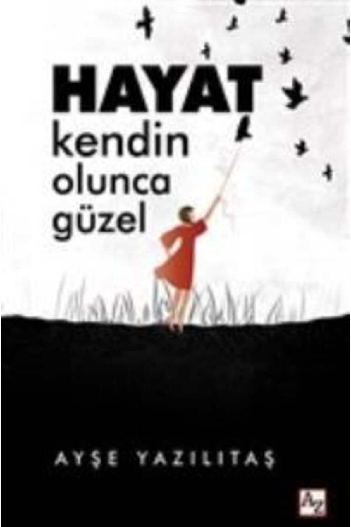 Az Kitap Hayat Kendin Olunca Güzel