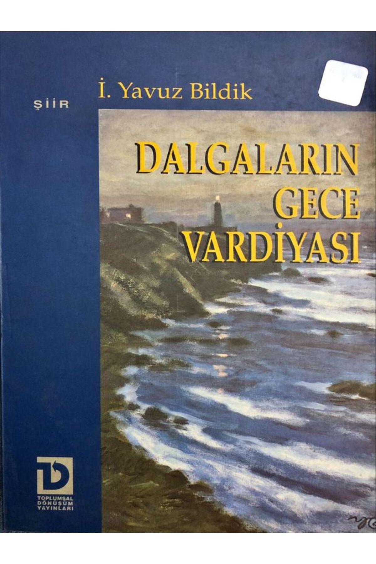 Toplumsal Dönüşüm Yayınları Dalgaların Gece Vardiyası - İ. Yavuz Bildik