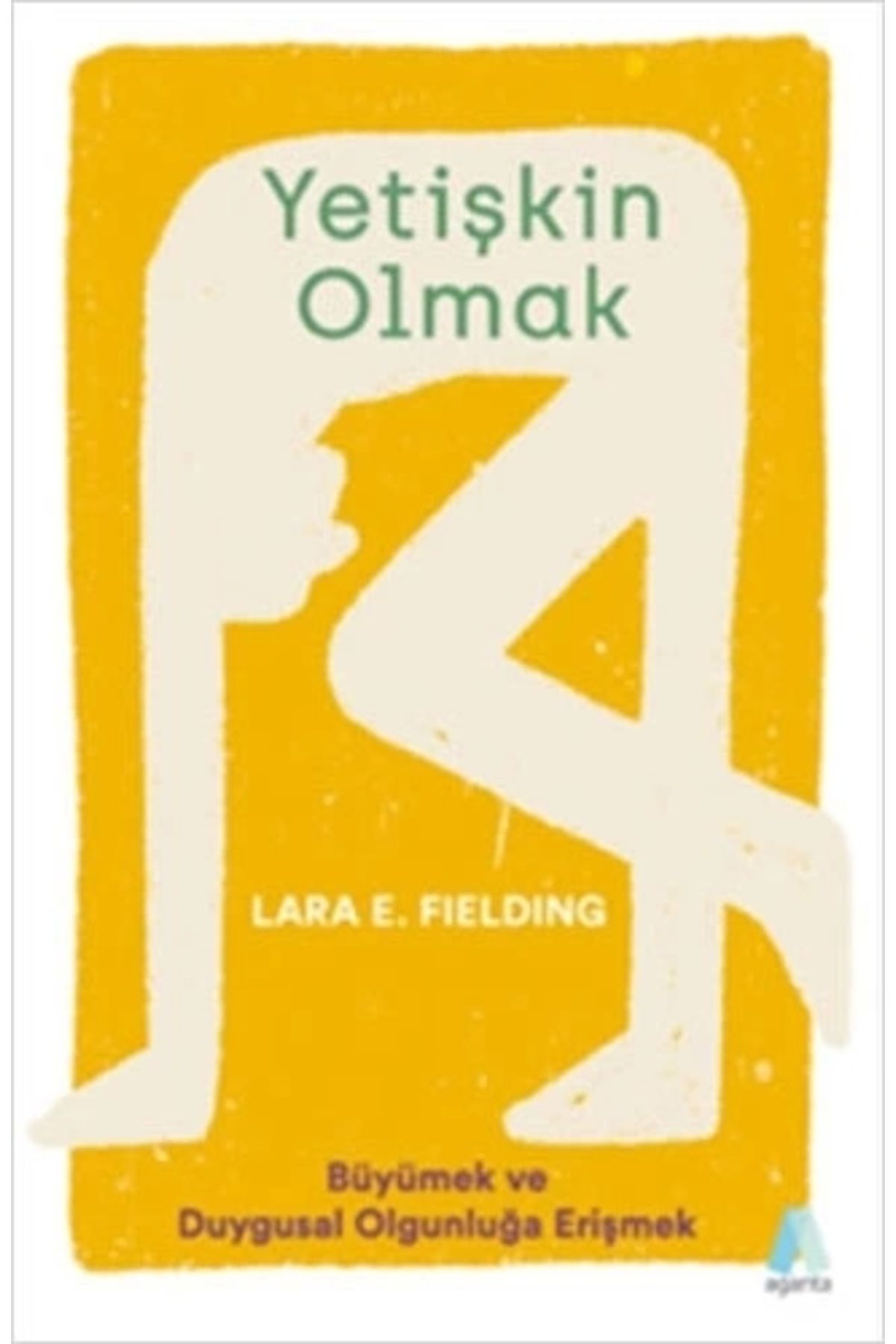 Zahrada Yayınları Yetişkin Olmak - Lara E. Fielding / Aganta