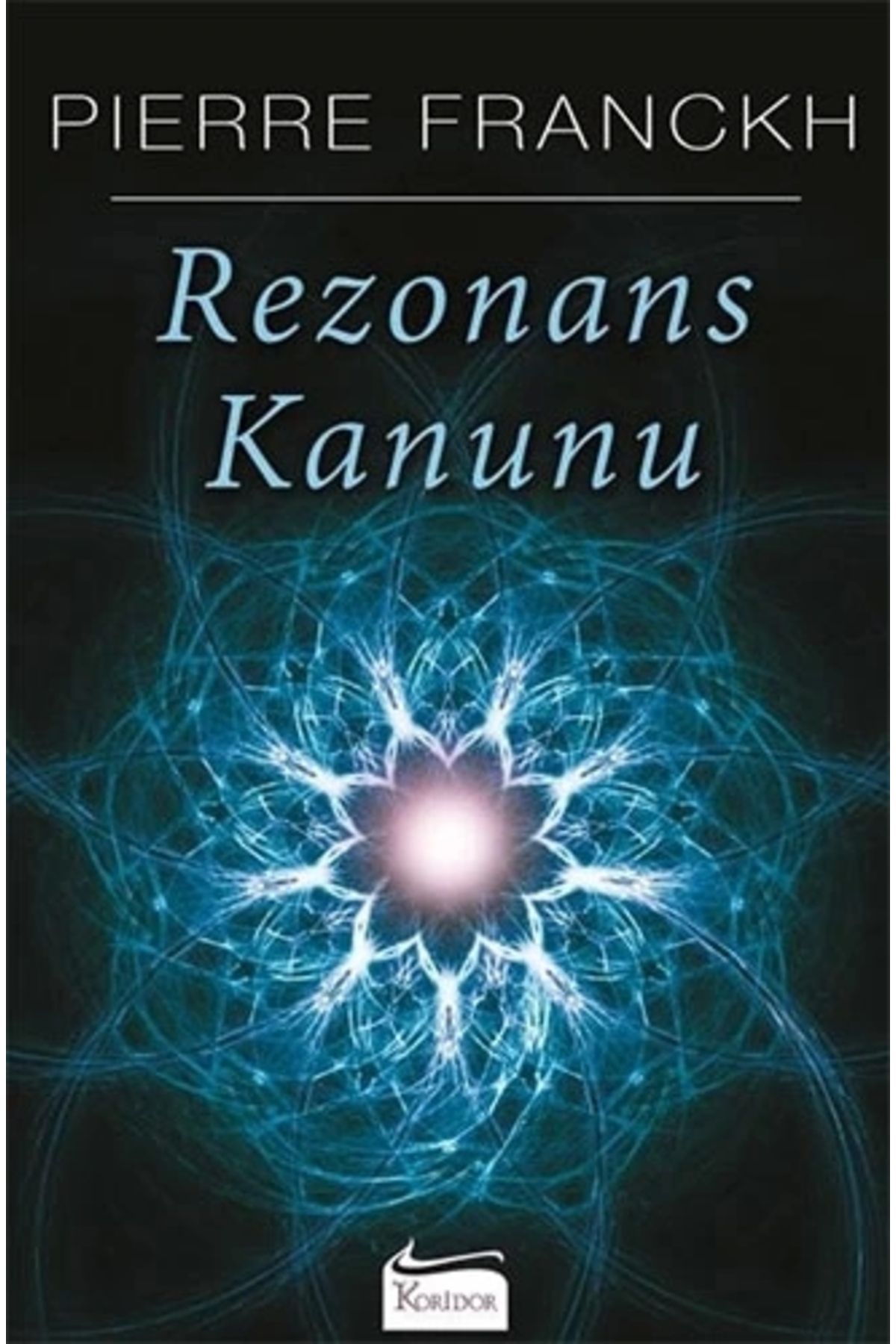 Zahrada Yayınları Rezonans Kanunu - Pierre Franckh / Koridor