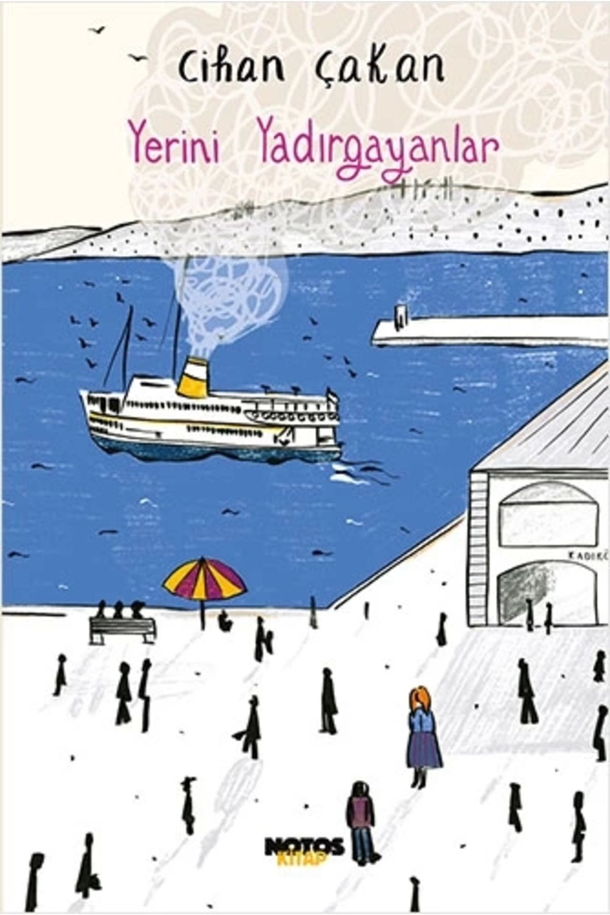 Zahrada Yayınları Yerini Yadırgayanlar - Cihan Çakan / Notos