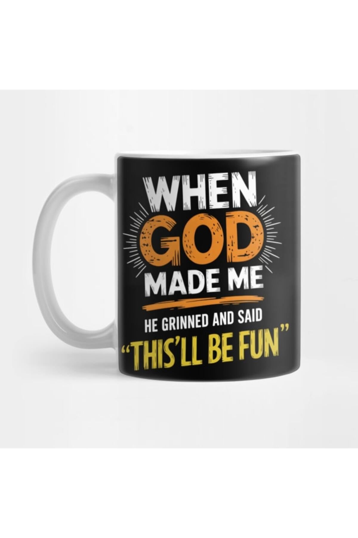 Pixxa When God Made Me He Grinned And Said This'll Be Fun Kupa Bardak