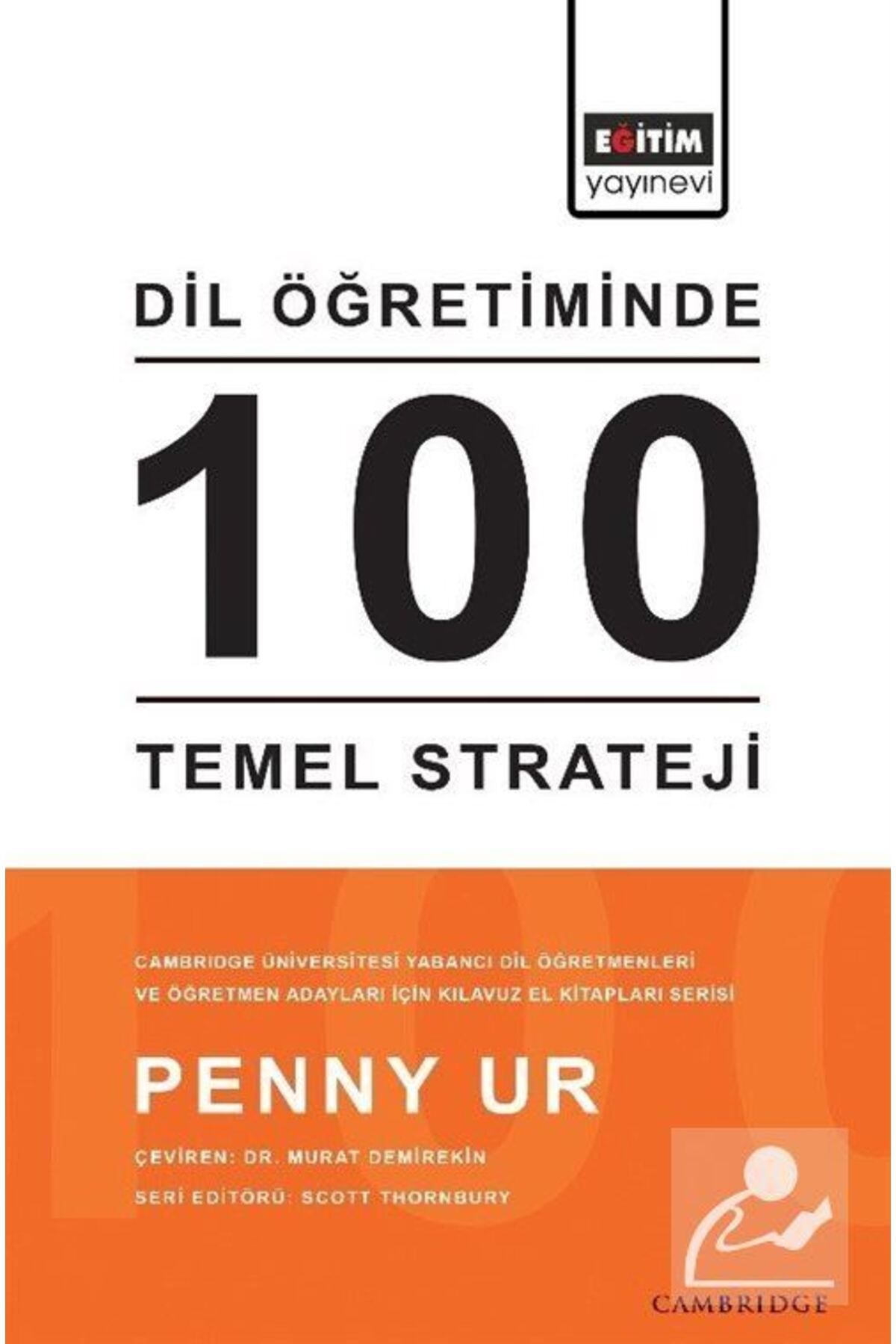 Eğitim Yayınevi Dil Öğretiminde 100 Temel Strateji & Cambridge Üniversitesi Yabancı Dil Öğretmenleri ve Öğretmen ...