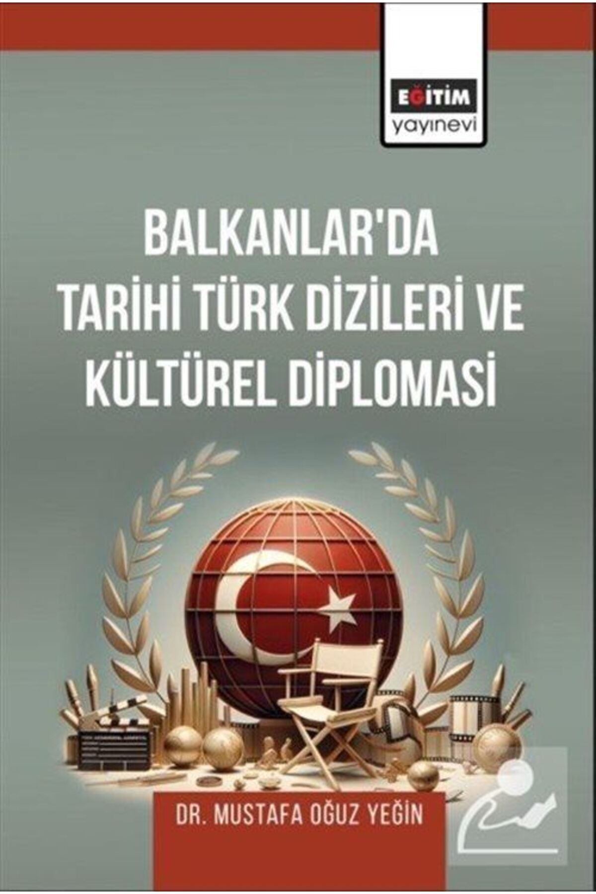 Eğitim Yayınevi Balkanlar'da Tarihi Türk Dizileri ve Kültürel Diplomasi