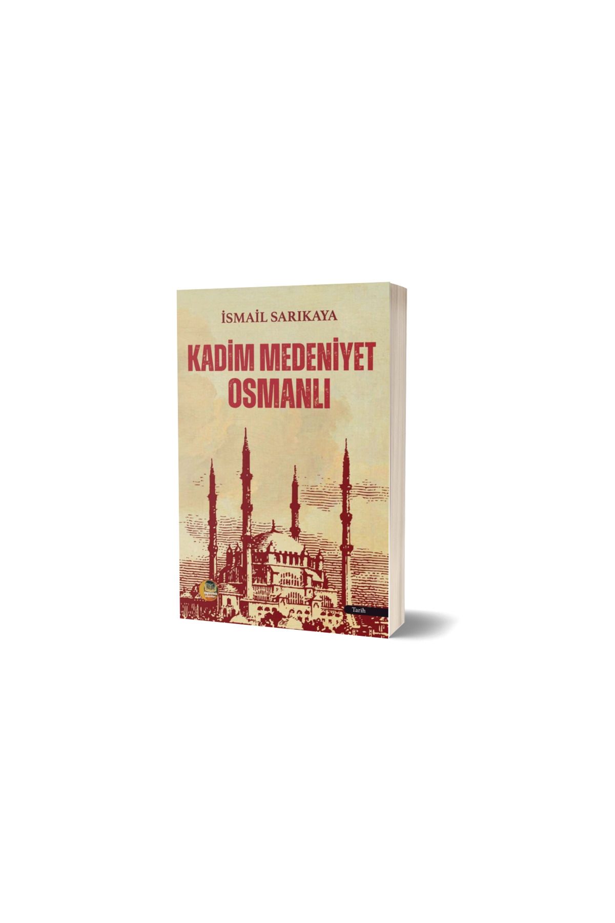 Anonim Yayıncılık KADİM MEDENİYET OSMANLI