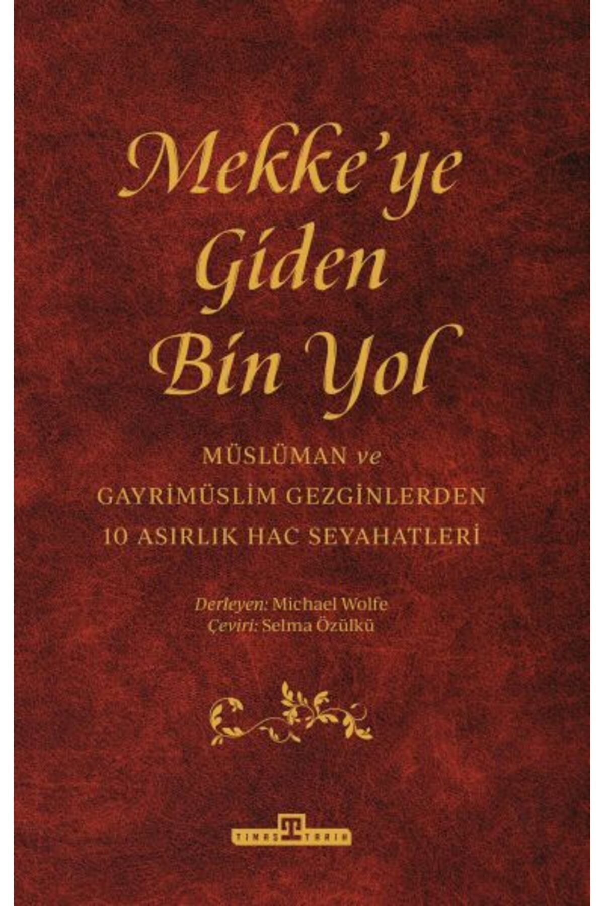 Timaş Yayınları Mekkeye Giden Bin Yol
