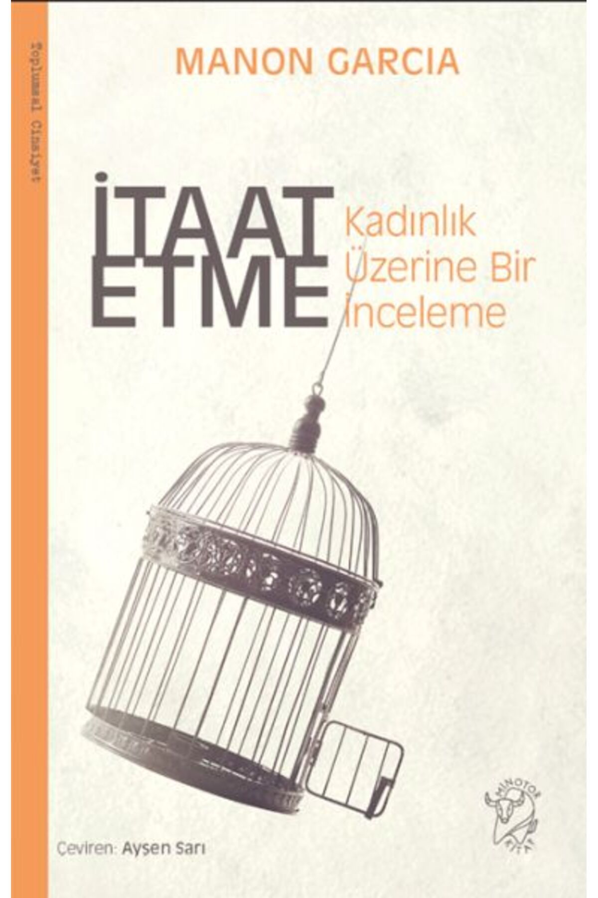 Minotor Kitap İtaat Etme: Kadınlık Üzerine Bir İnceleme