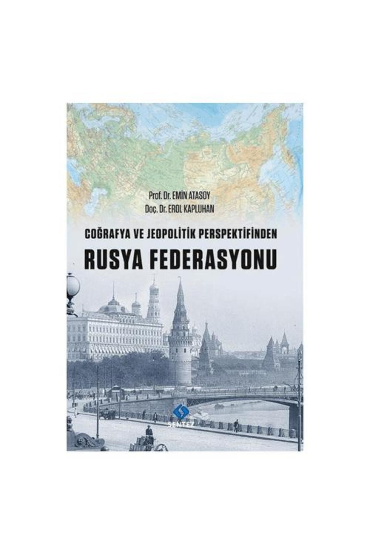 Sentez Yayınları Coğrafya ve Jeopolitik Perspektifinden Rusya Federasyonu