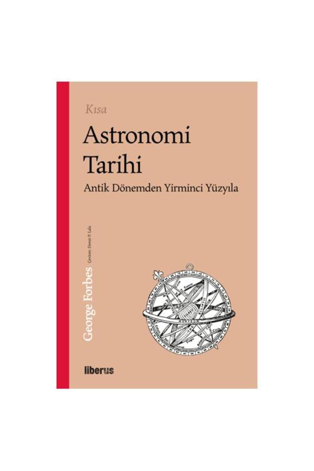 Liberus Yayınları Kısa Astronomi Tarihi Antik Dönemden 20. Yüzyıla