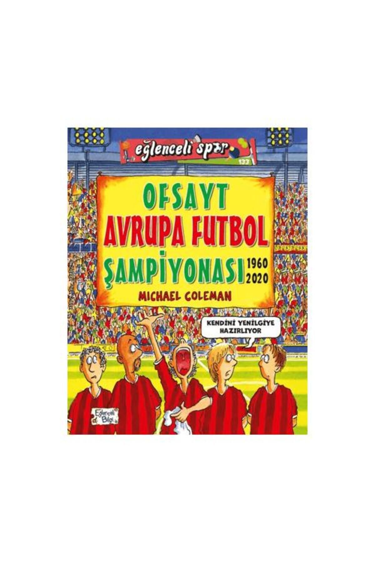 Eğlenceli Bilgi Yayınları Ofsayt Avrupa Futbol Şampiyonası (1960 2020)