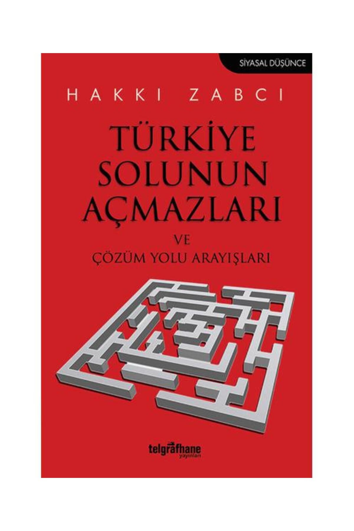 Telgrafhane Yayınları Türkiye Solunun Açmazları ve Çözüm Yolu Arayışları