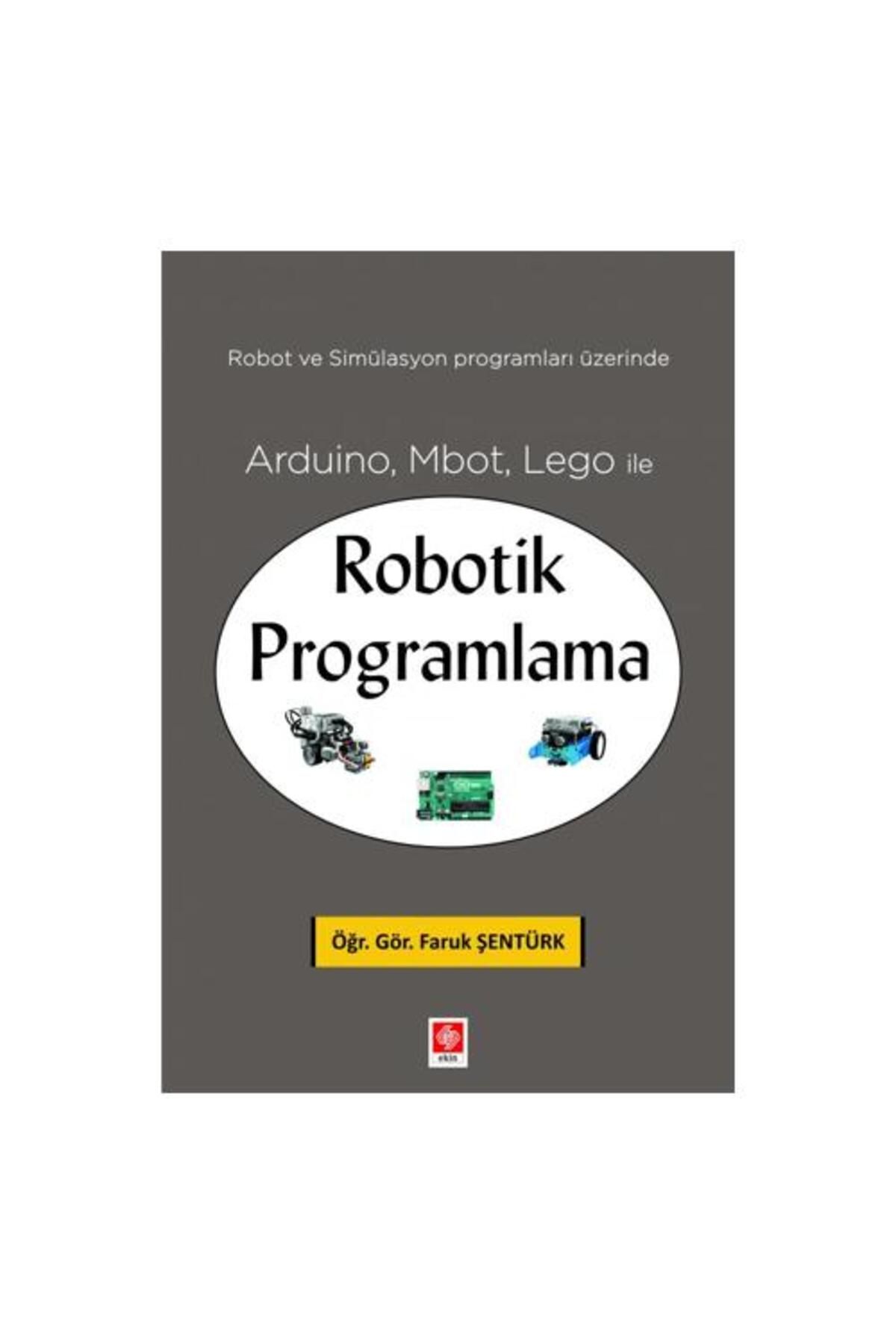 Ekin Basım Yayın Arduino, Mbot, Lego ile Robotik Programlama