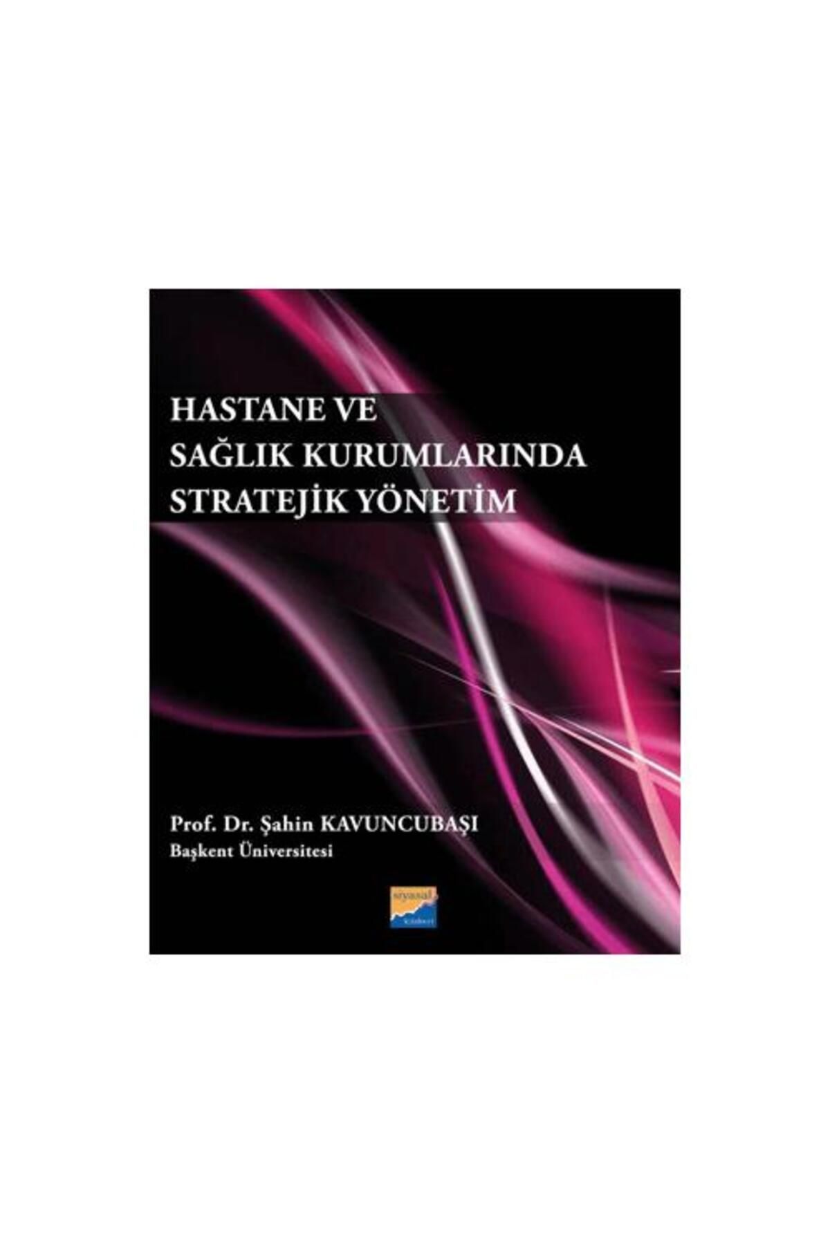 Siyasal Kitabevi Hastane ve Sağlık Kurumlarında Stratejik Yönetim