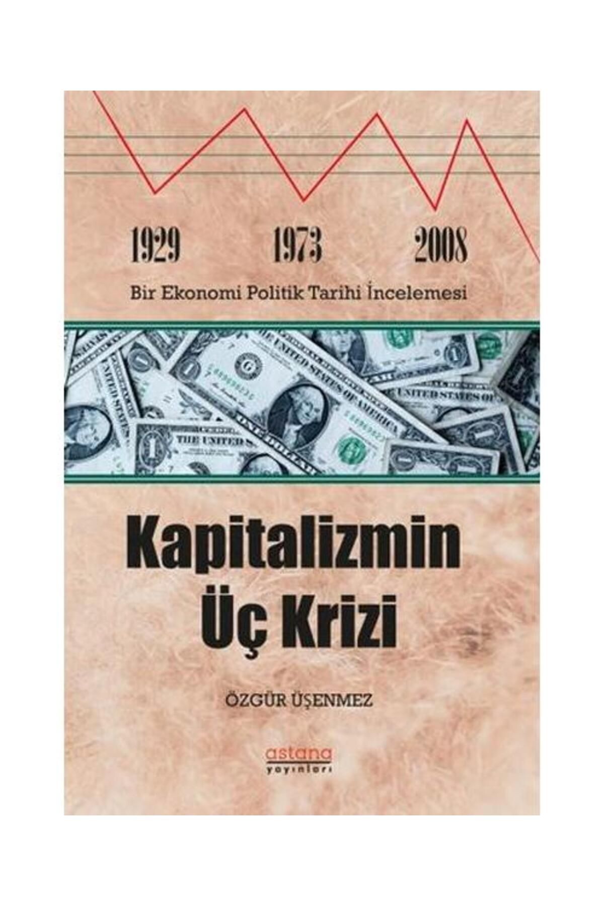 Astana Yayınları Kapitalizmin Üç Krizi