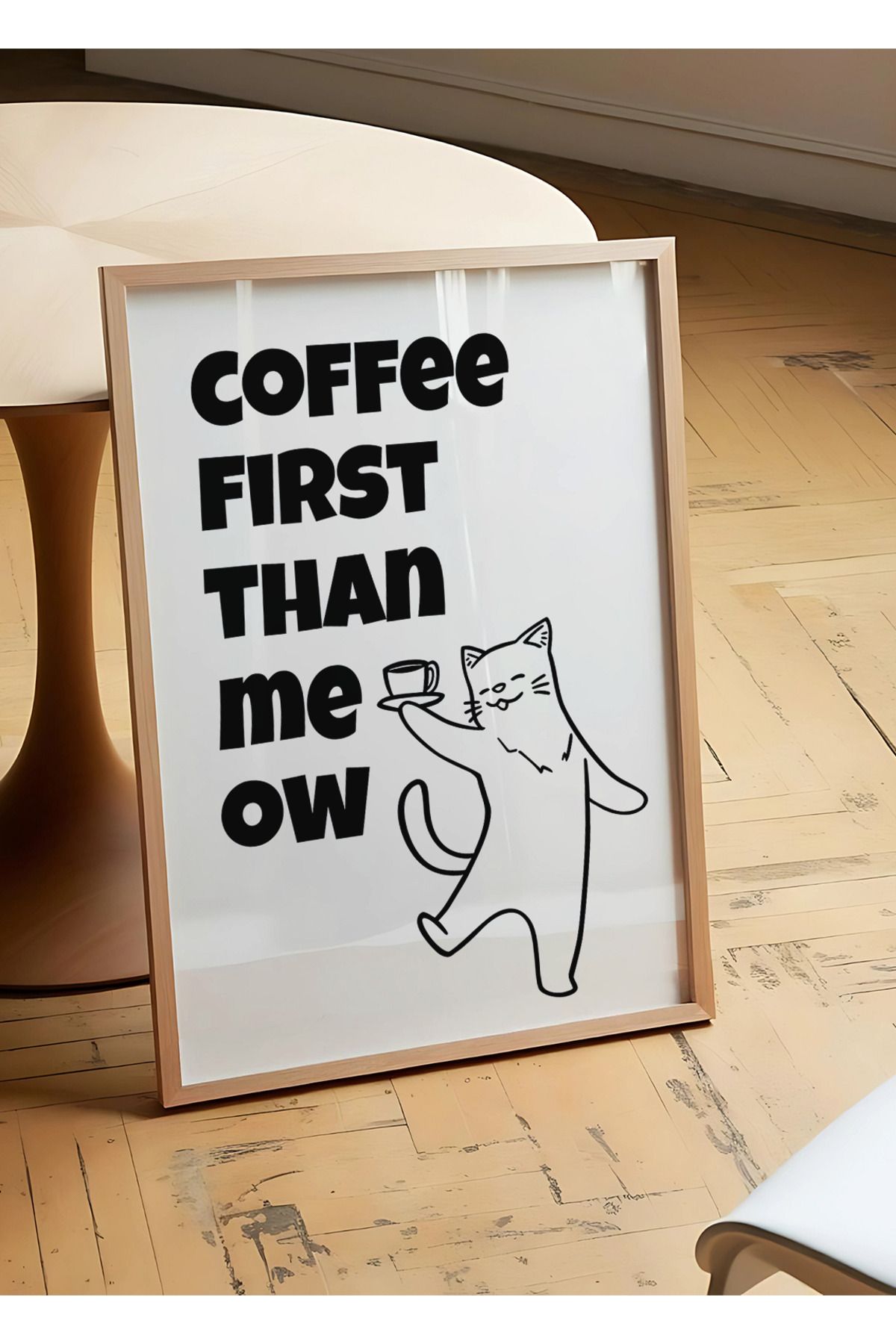 DES VU PRINT Coffee First Than Meow, Kahve Temalı Kedi Temalı Çerçevesiz Poster