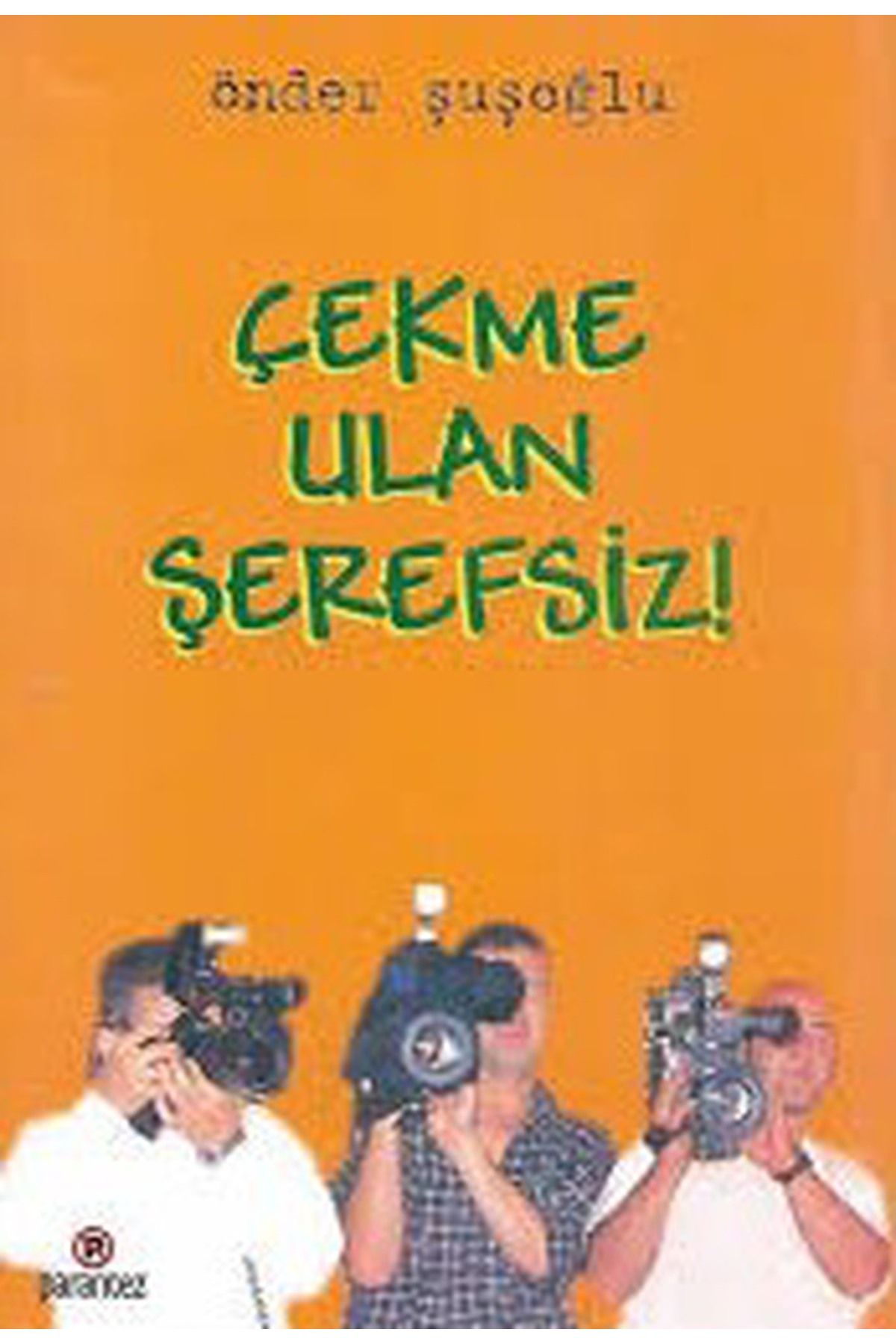 Literatürk Academia Çekme Ulan Şerefsiz! - Önder Şuşoğlu (2002 Basım)