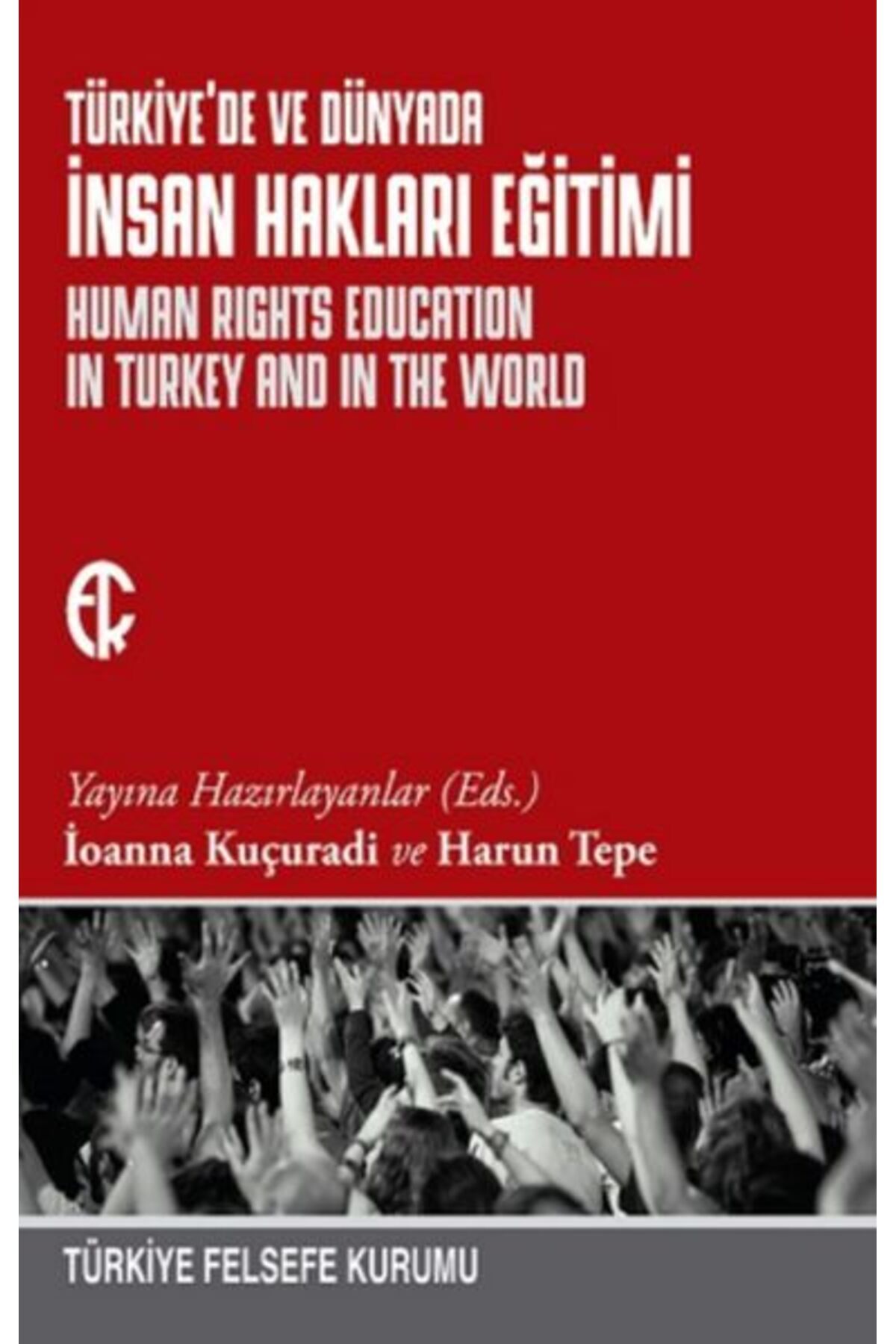 Türkiye Felsefe Kurumu Türkiyede ve Dünyada İnsan Hakları Eğitimi