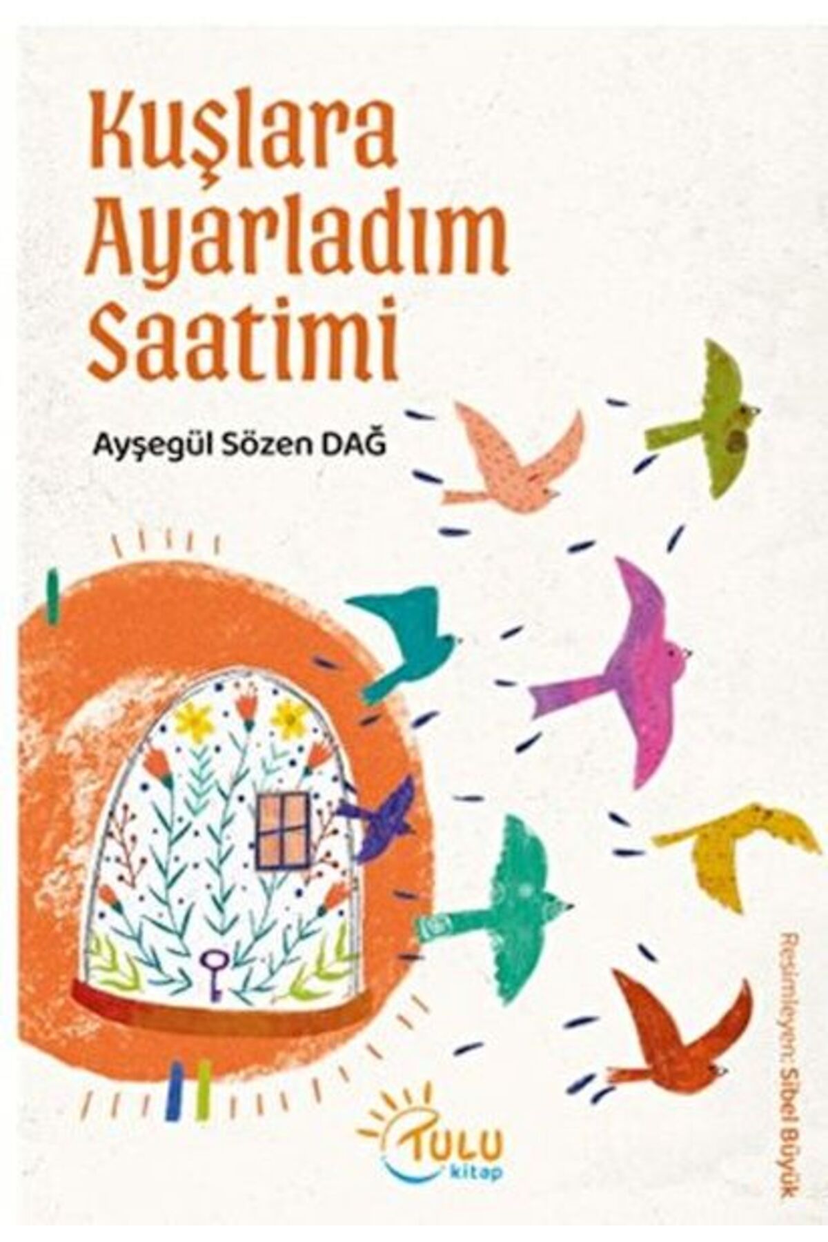 TULU KİTAP Kuşlara Ayarladım Saatimi