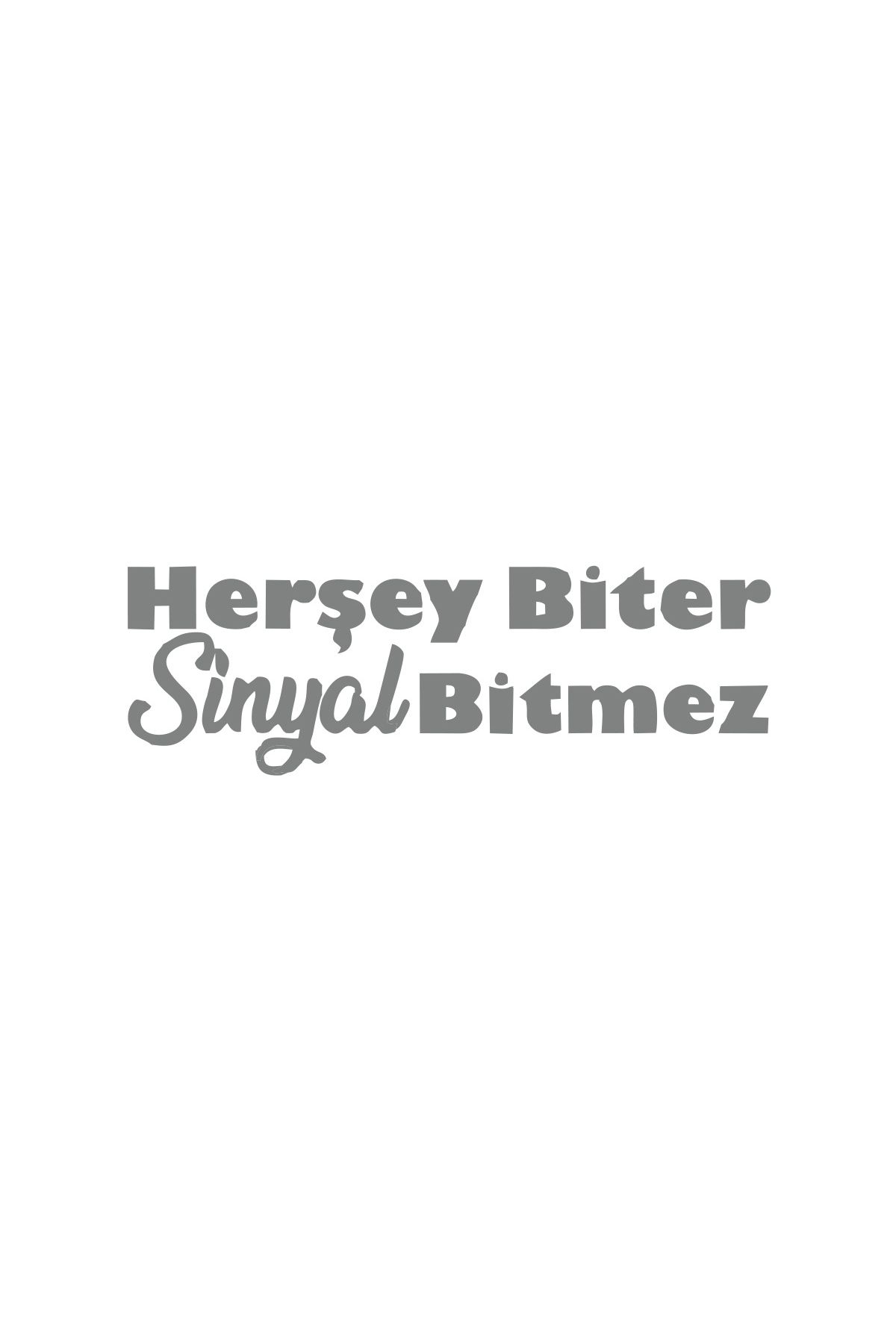 Reysa Tasarım Her Şey Biter Sinyal Bitmez Araba Sticker 17x17 Cm Gri