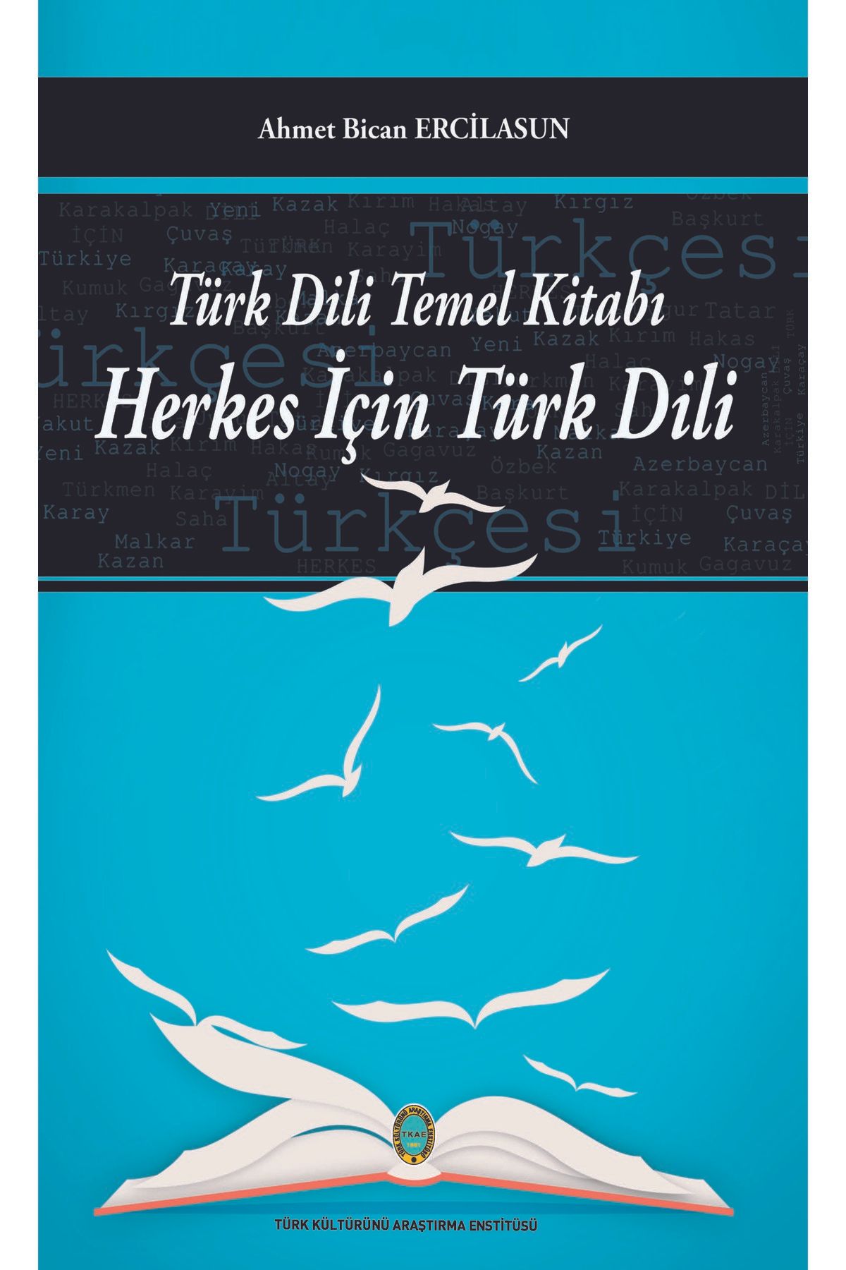 Türk Kültürünü Araştırma Enstitüsü Türk Dili Temel Kitabı Herkes İçin Türk Dili