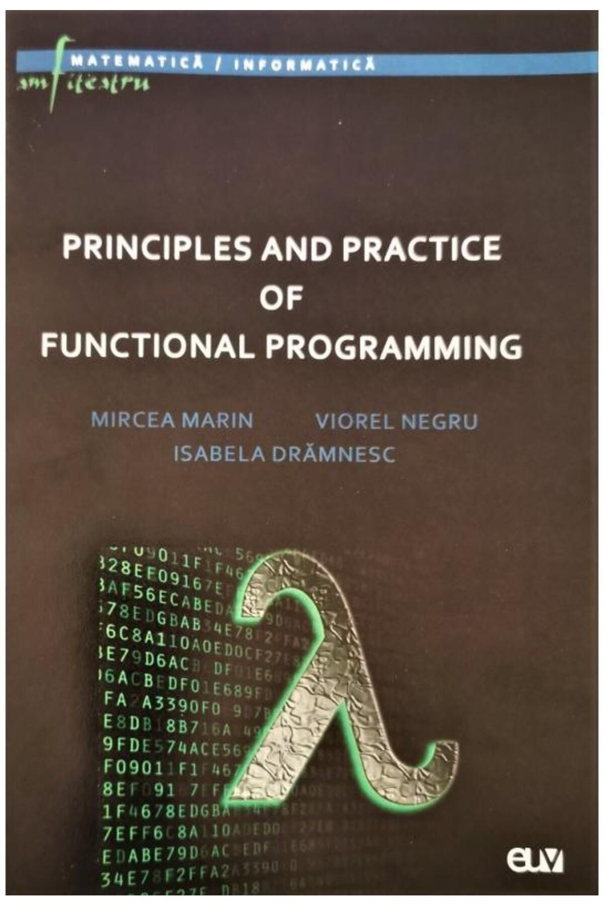 Editura Universitatii de Vest-Principles and practice of functional programming, Mircea Marin 1