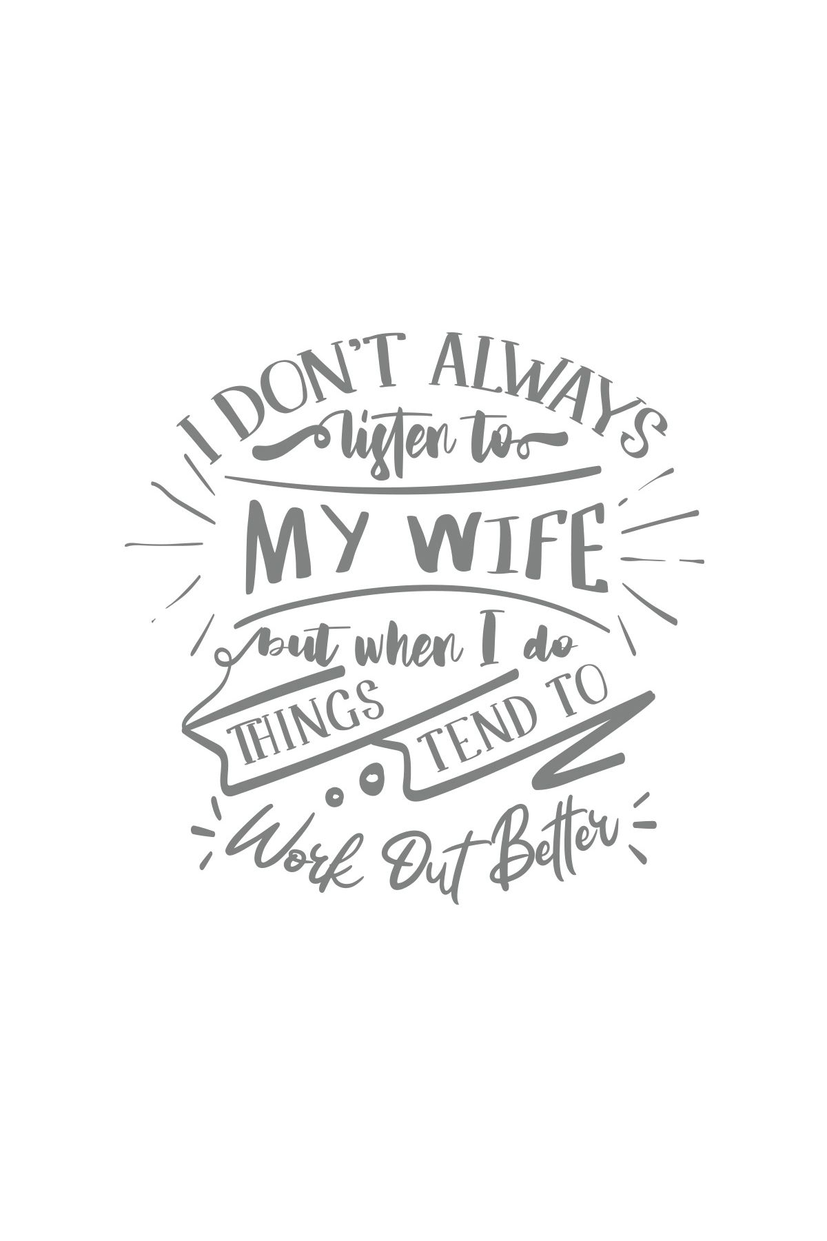 Reysa Tasarım İ dont Listening to My wife Sticker 17x17 Cm Gri