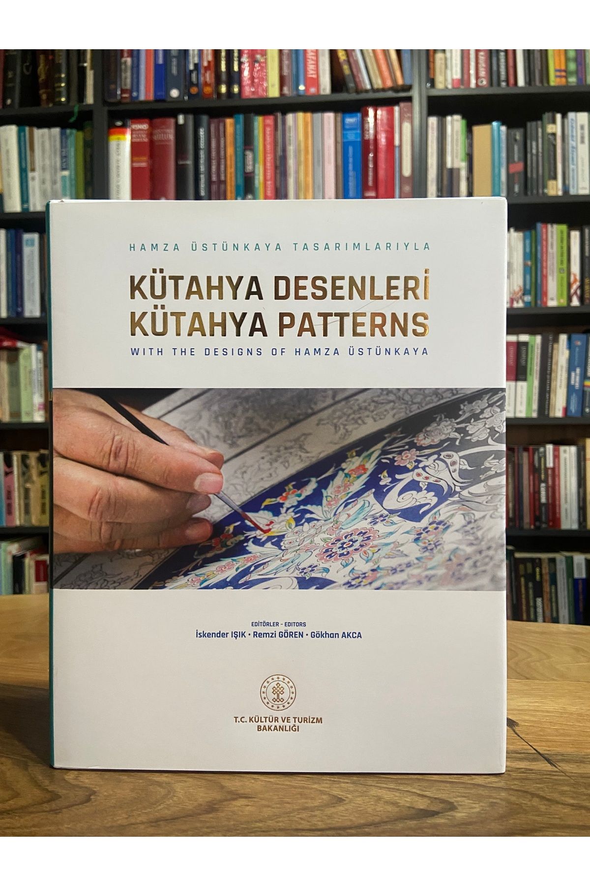 Kültür Ve Turizm Bakanlığı Yayınları HAMZA ÜSTÜNKAYA KÜTAHYA DESENLERİ (TR-İNG)