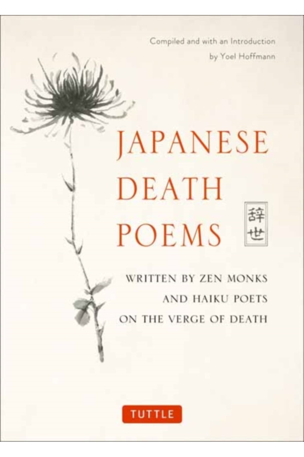 Pandora Kitabevi Japanese Death Poem : Written by Zen Monks and Haiku Poets on the Verge of Death