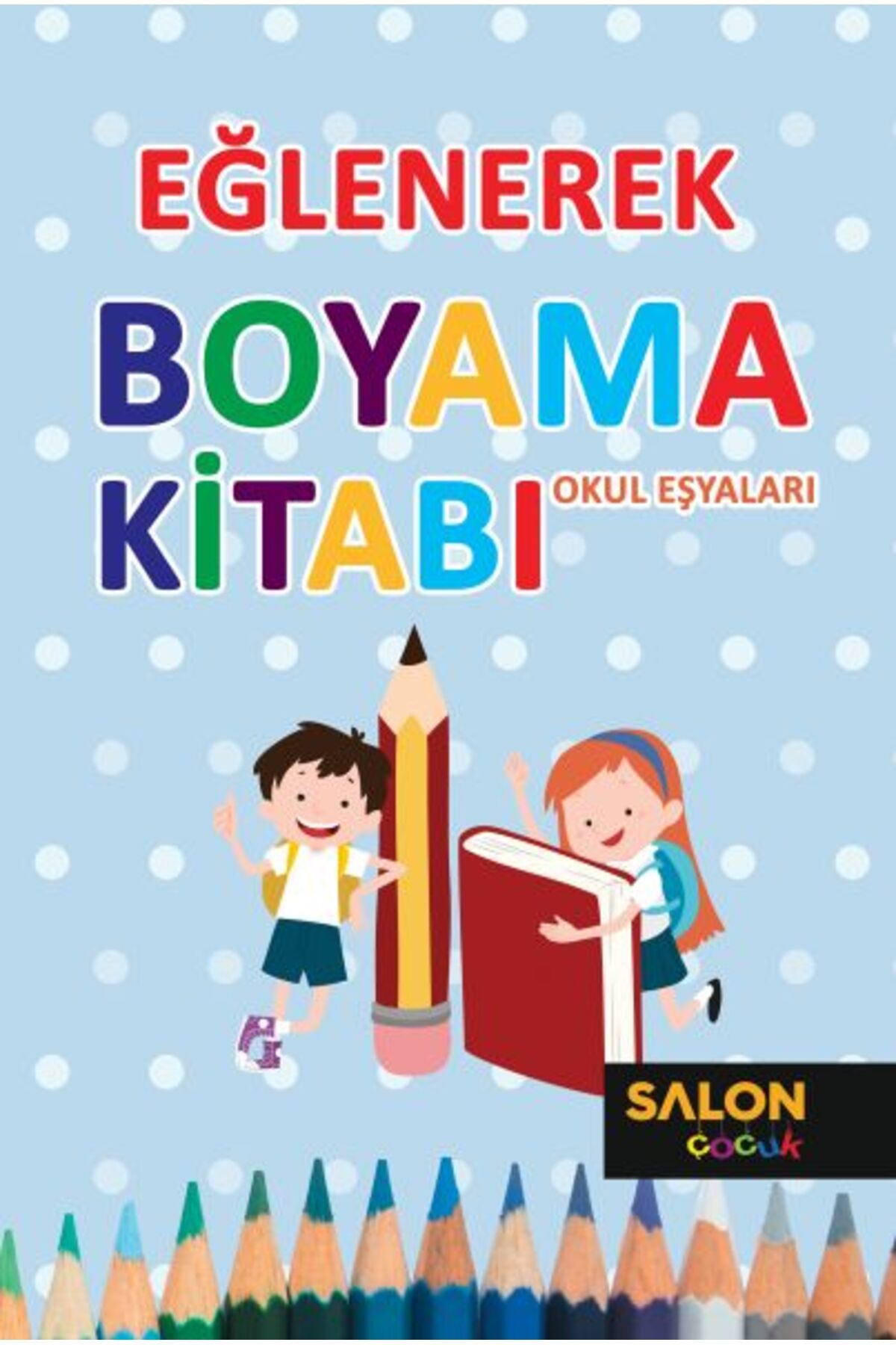 Salon Yayınları Eğlenerek Boyama Kitabı - Okul Eşyaları