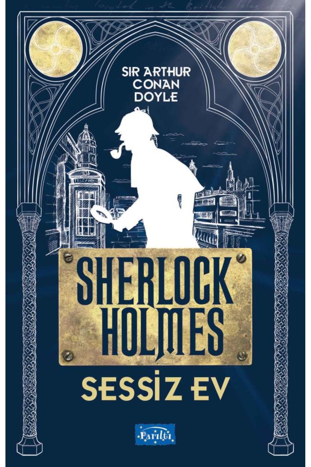 Parıltı Yayınları Sessiz Ev - Sherlock Holmes
