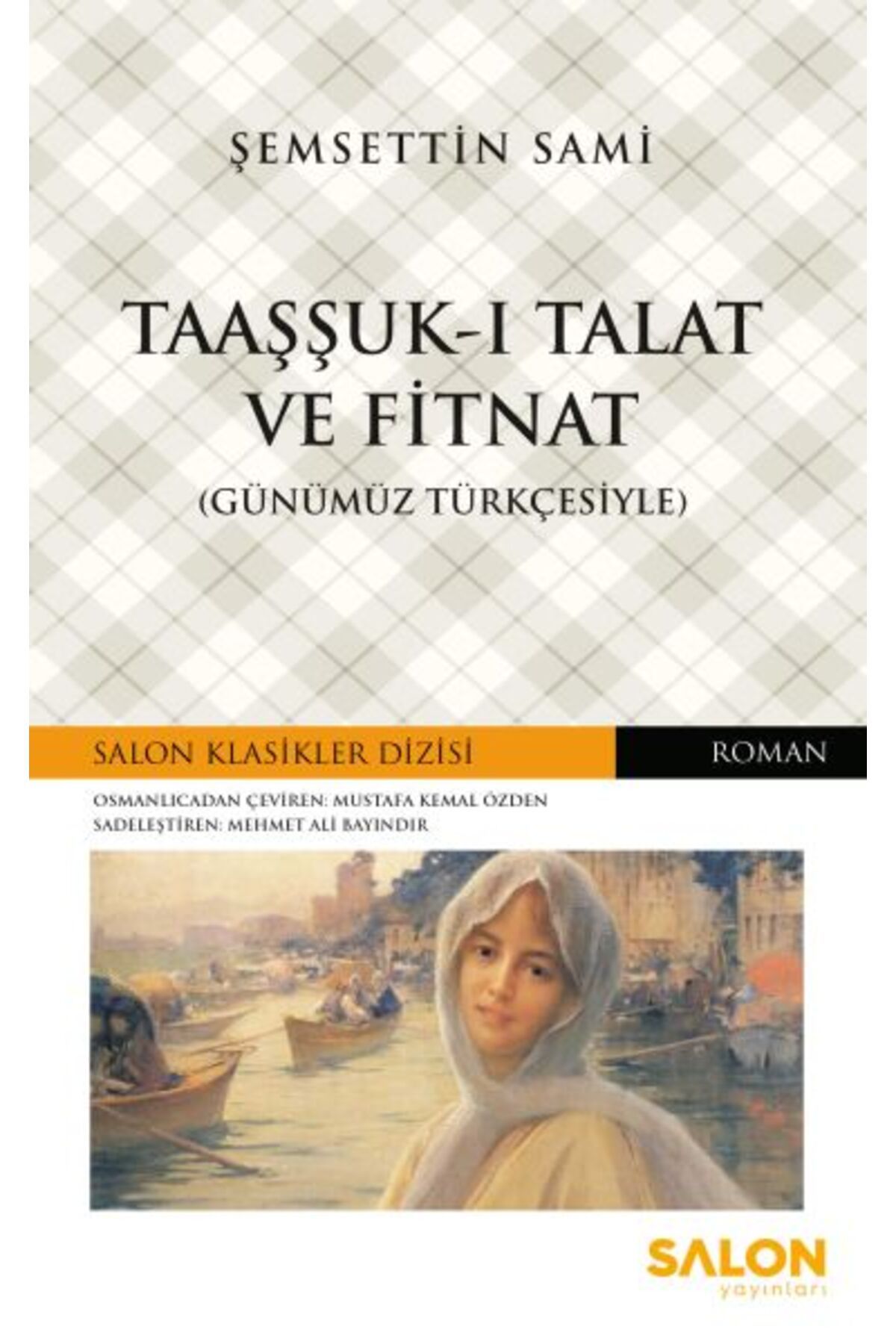 Salon Yayınları Taaşşuk-ı Talat ve Fitnat - Günümüz Türkçesiyle
