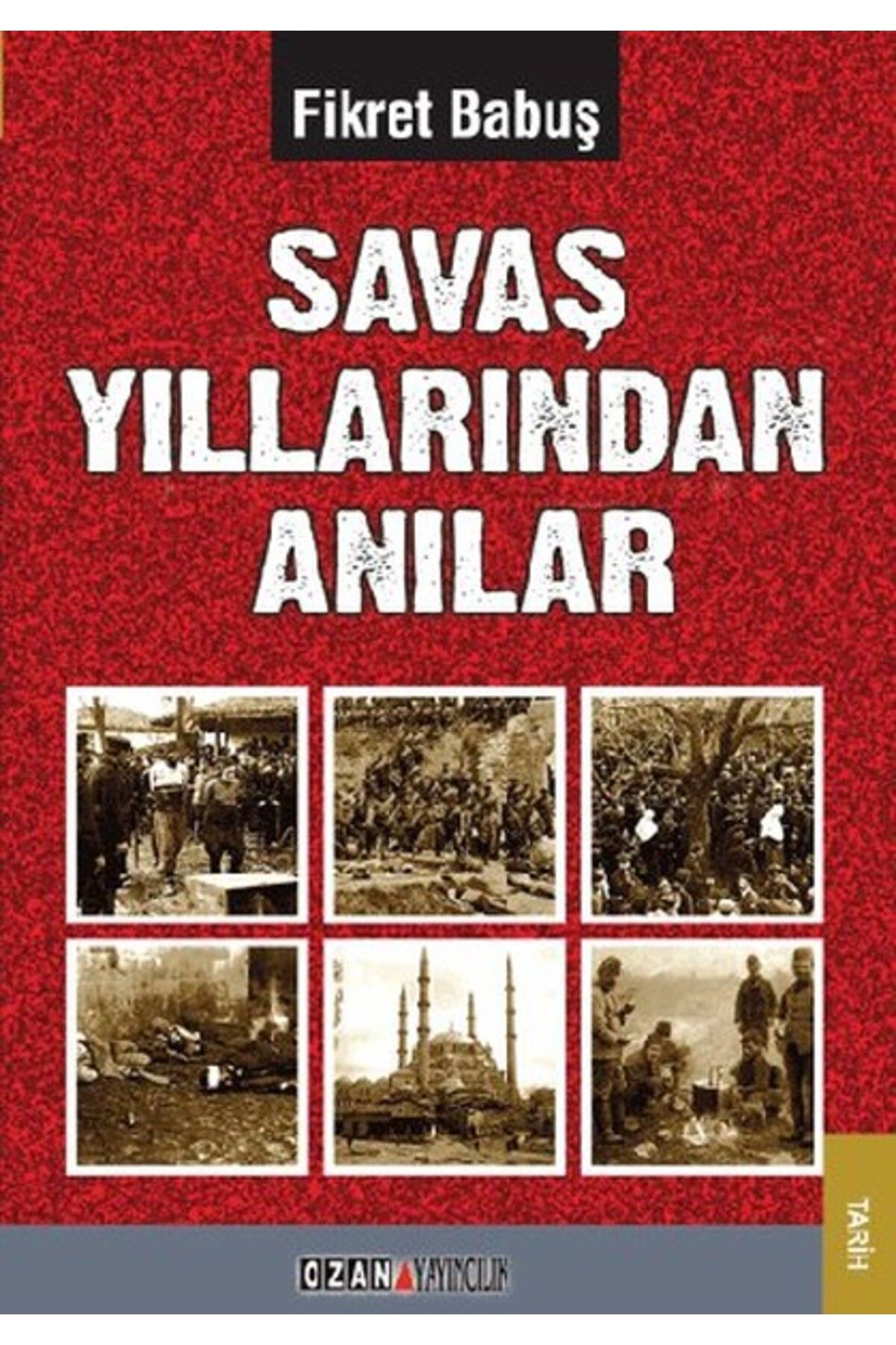 Ozan Yayıncılık Savaş Yıllarından Anılar