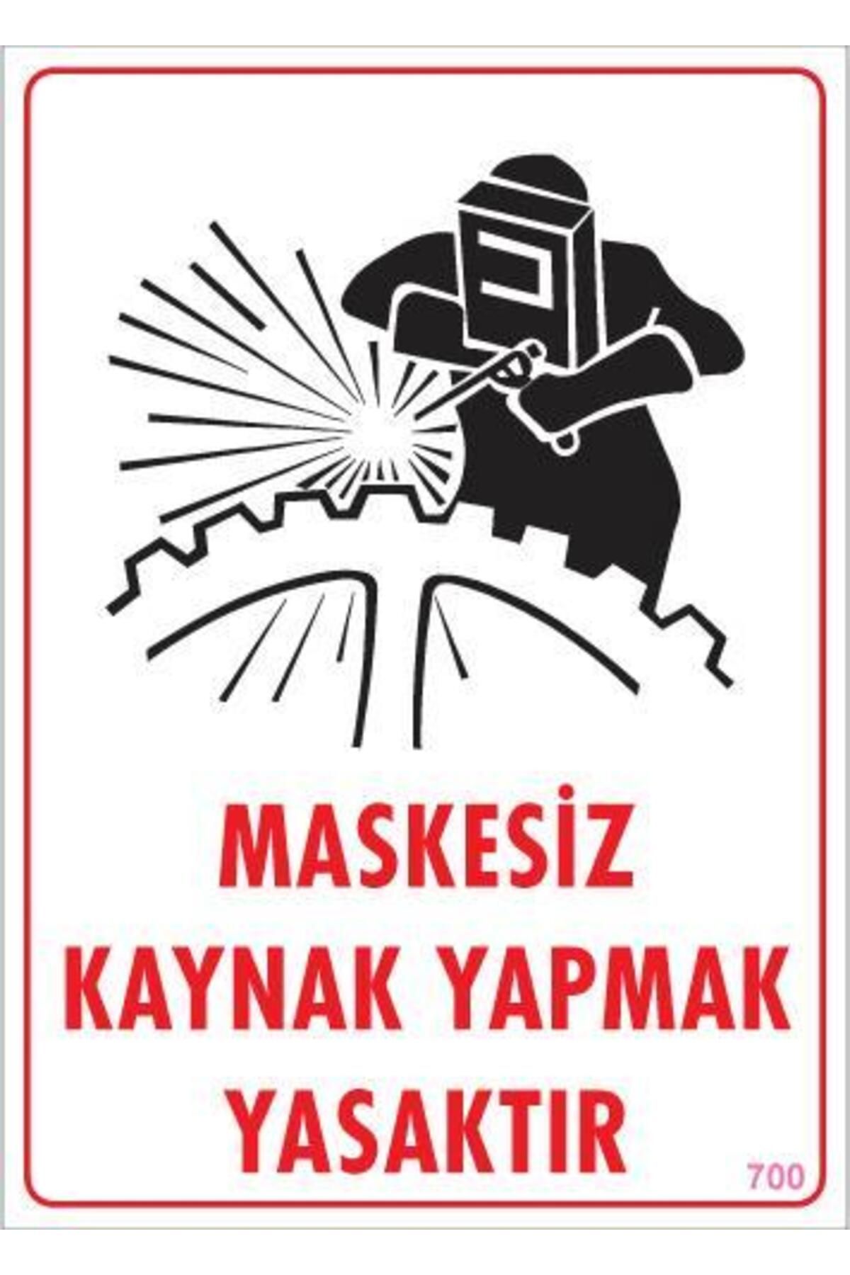 Toptan Bulurum Maskesiz Kaynak Yapma Uyarı Levhası 25x35 KOD:700